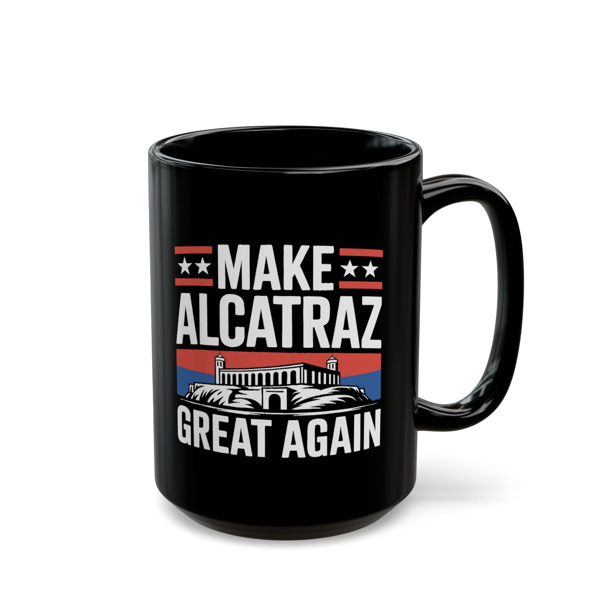 Make Alcatraz Great Again Mug (2 Sizes) - PatriotDepot.com