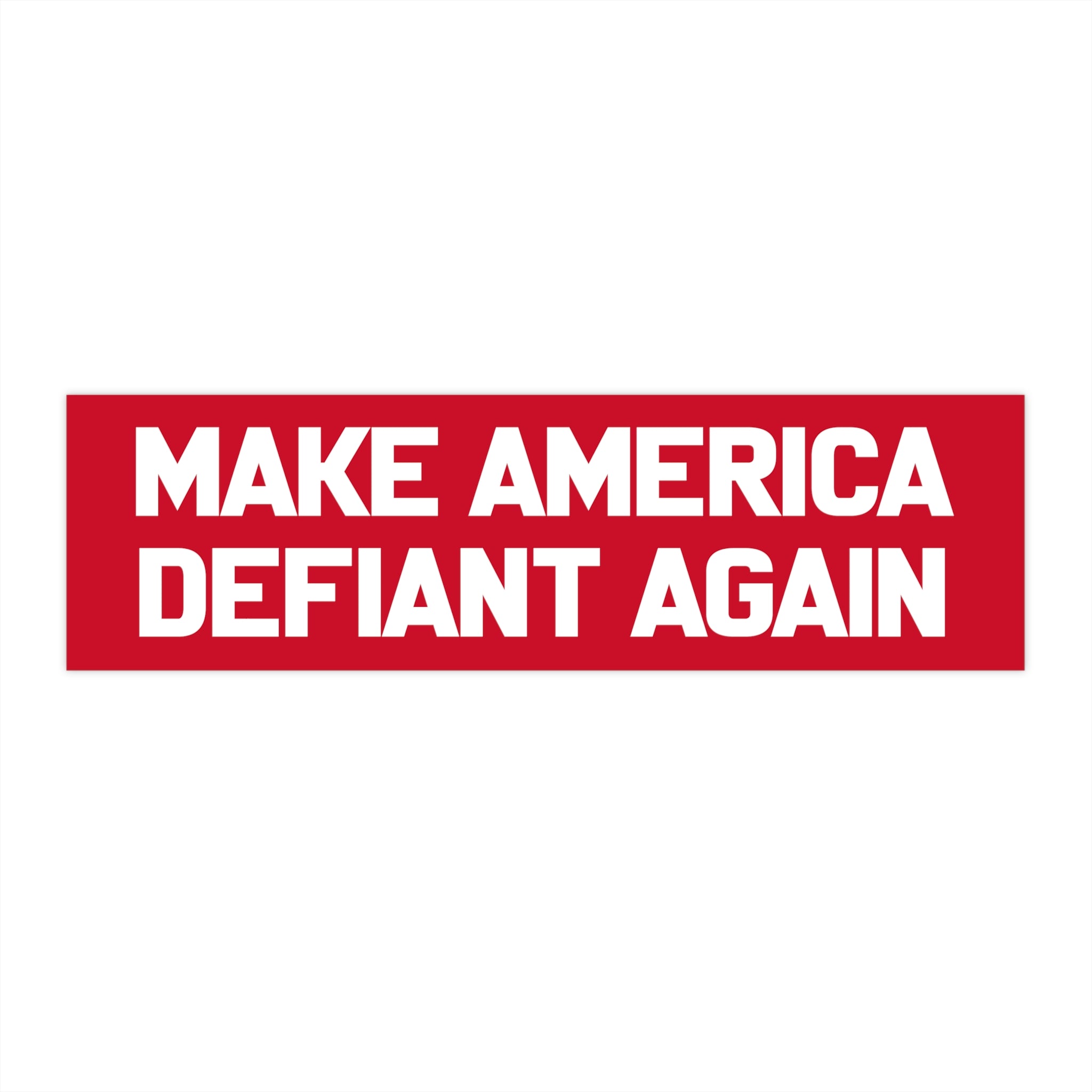 Make America Defiant Again Bumper Sticker - PatriotDepot.com