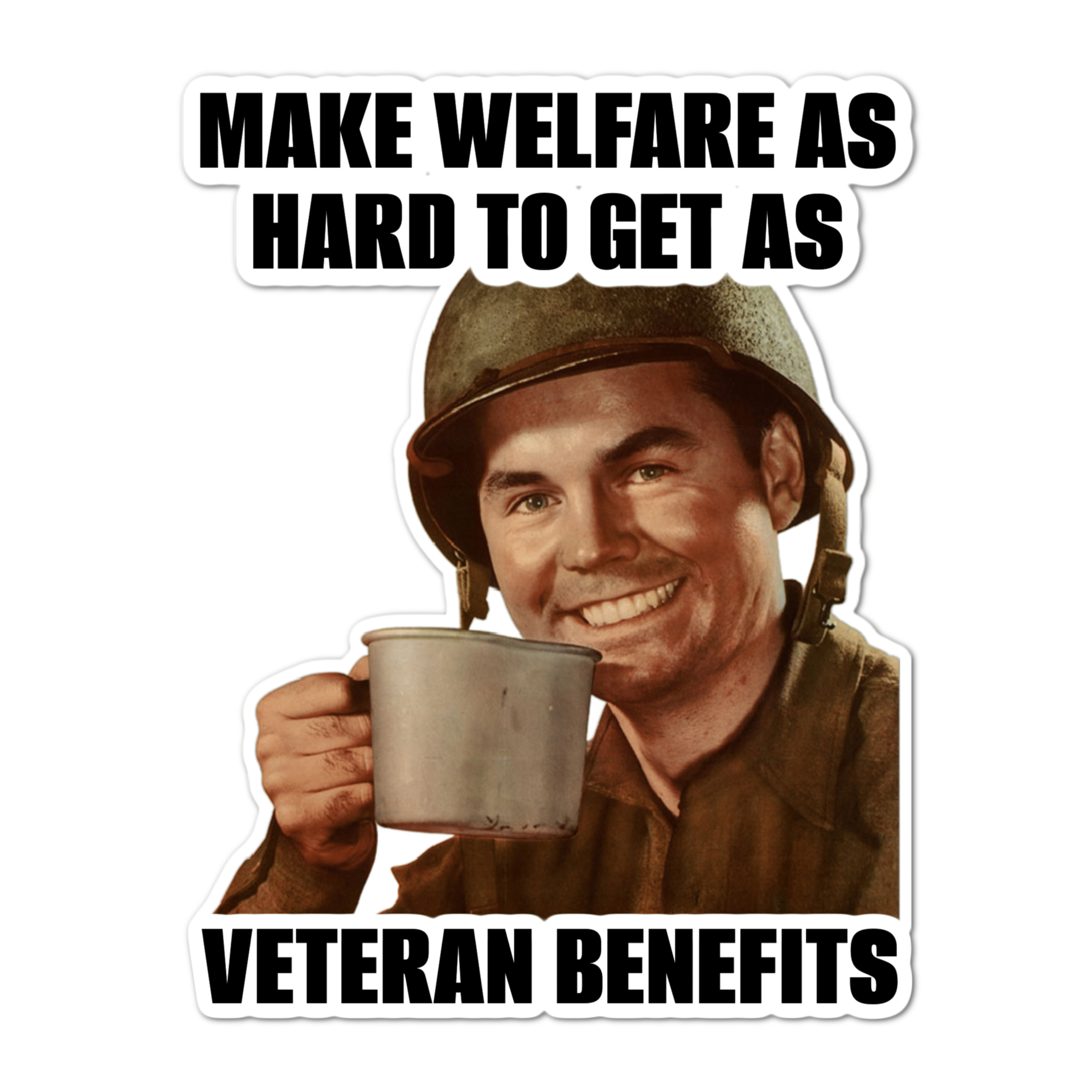 Make Welfare as Hard to Get as Veterans Benefits Sticker - PatriotDepot.com