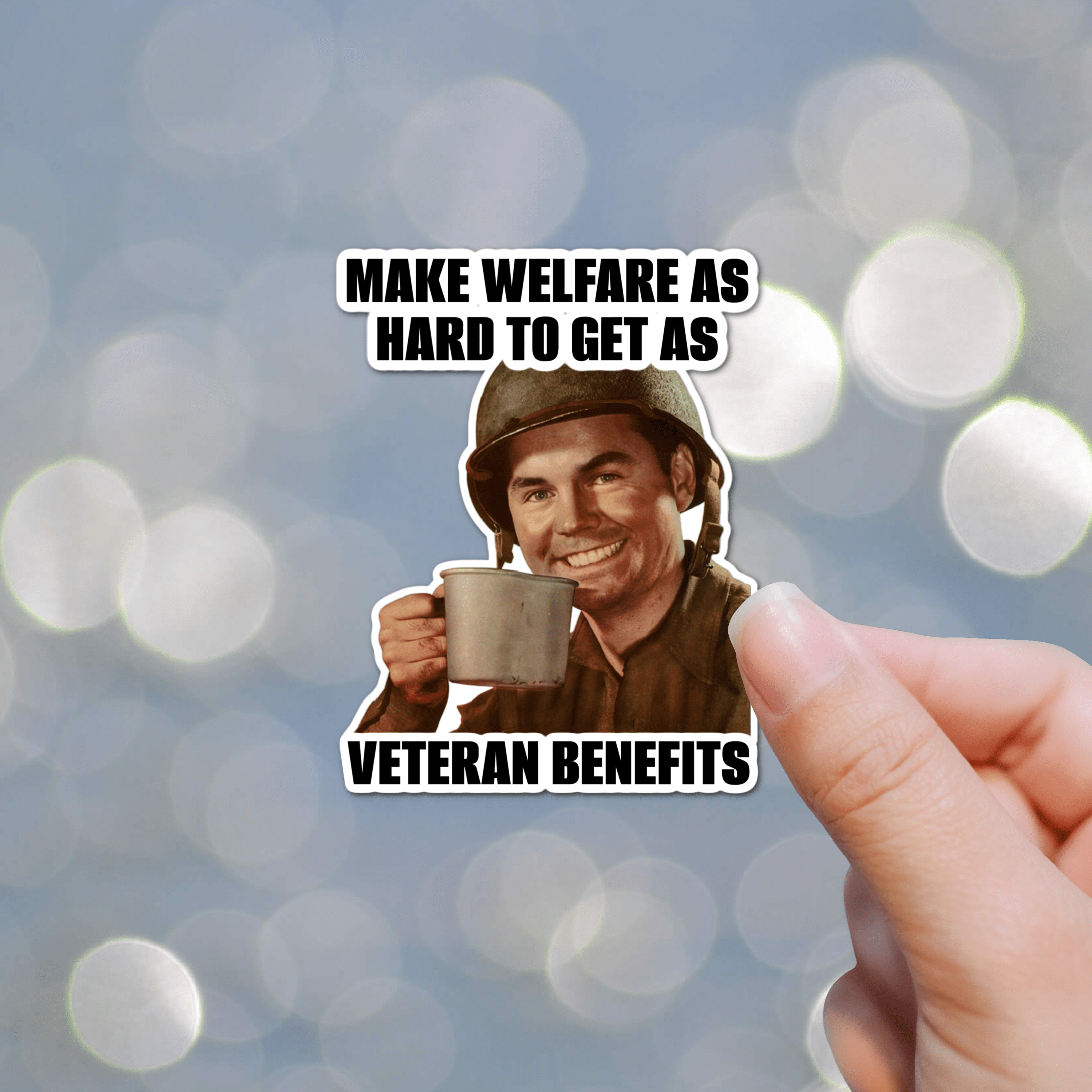 Make Welfare as Hard to Get as Veterans Benefits Sticker - PatriotDepot.com