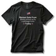 Marked Safe From Being Picked Up By A Garbage Truck Today Patriotic T-Shirt - PatriotDepot.com