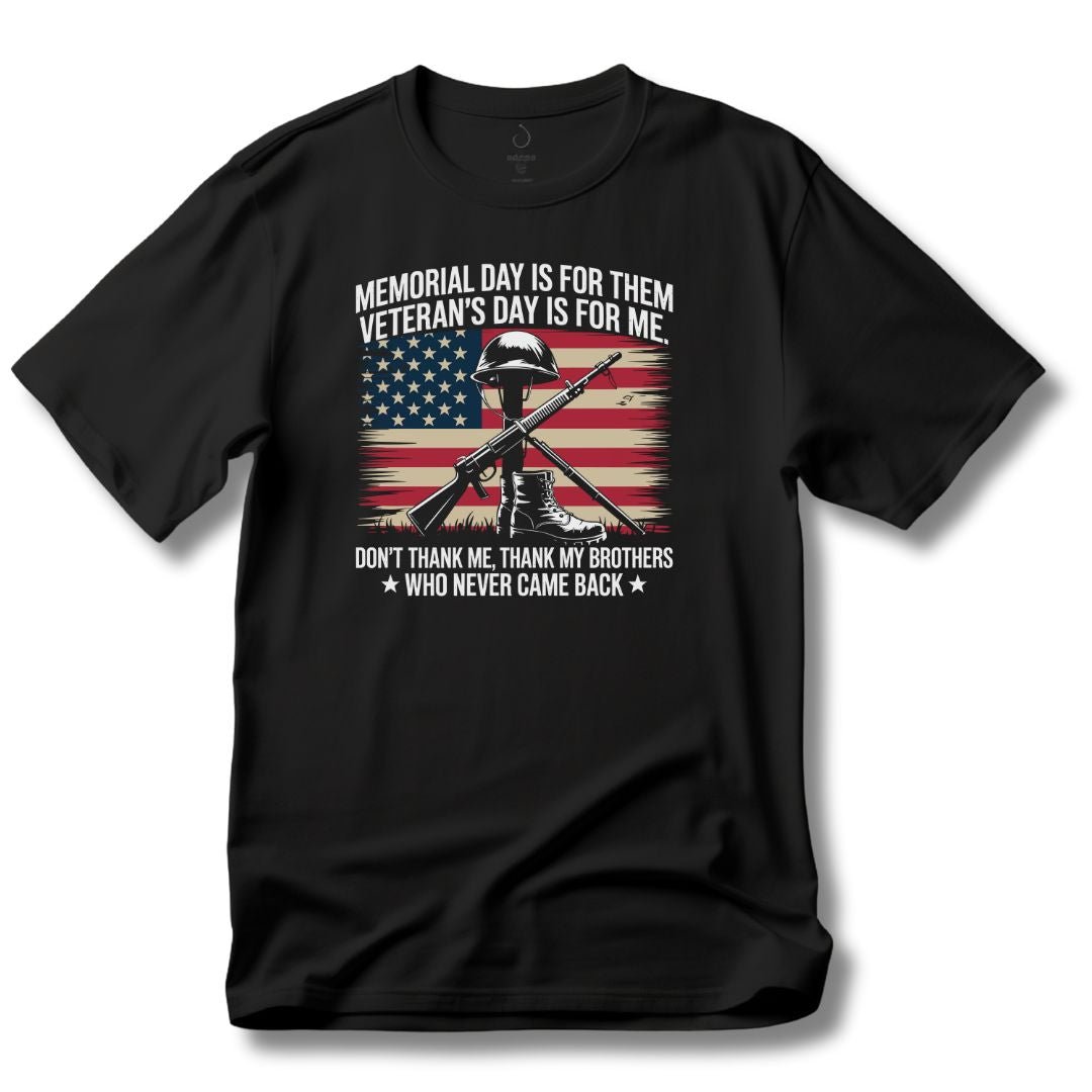 Memorial Day is for Them. Veterans Day is for Me Remembrance T-Shirt - PatriotDepot.com