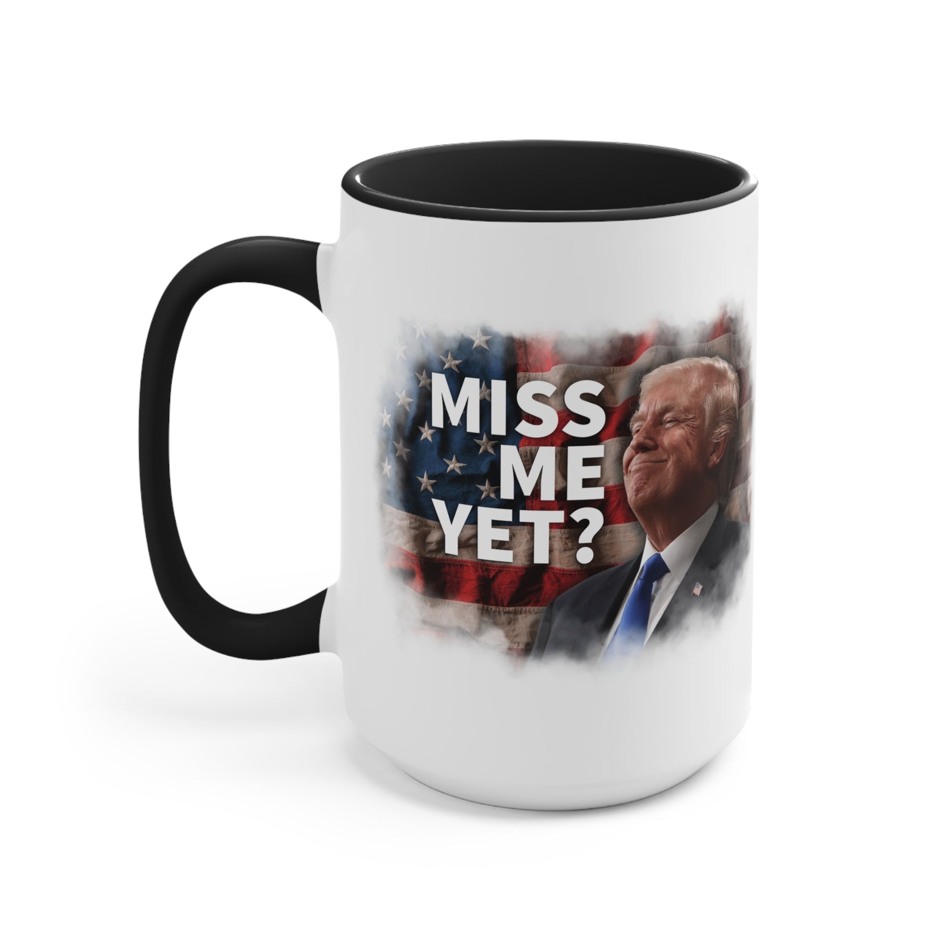 Miss Me Yet? Mug (2 Sizes, 2 Colors) - PatriotDepot.com