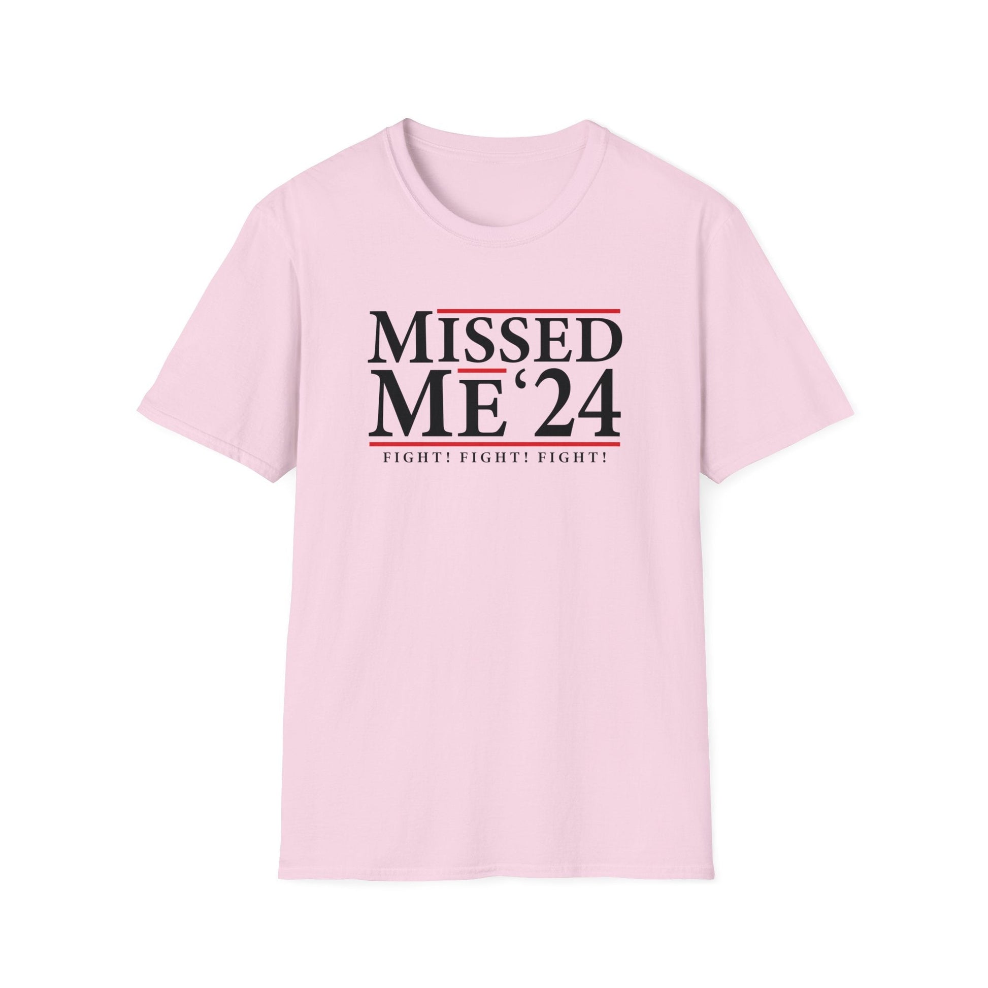 Missed Me '24 Fight! Fight! Fight! T-Shirt - PatriotDepot.com