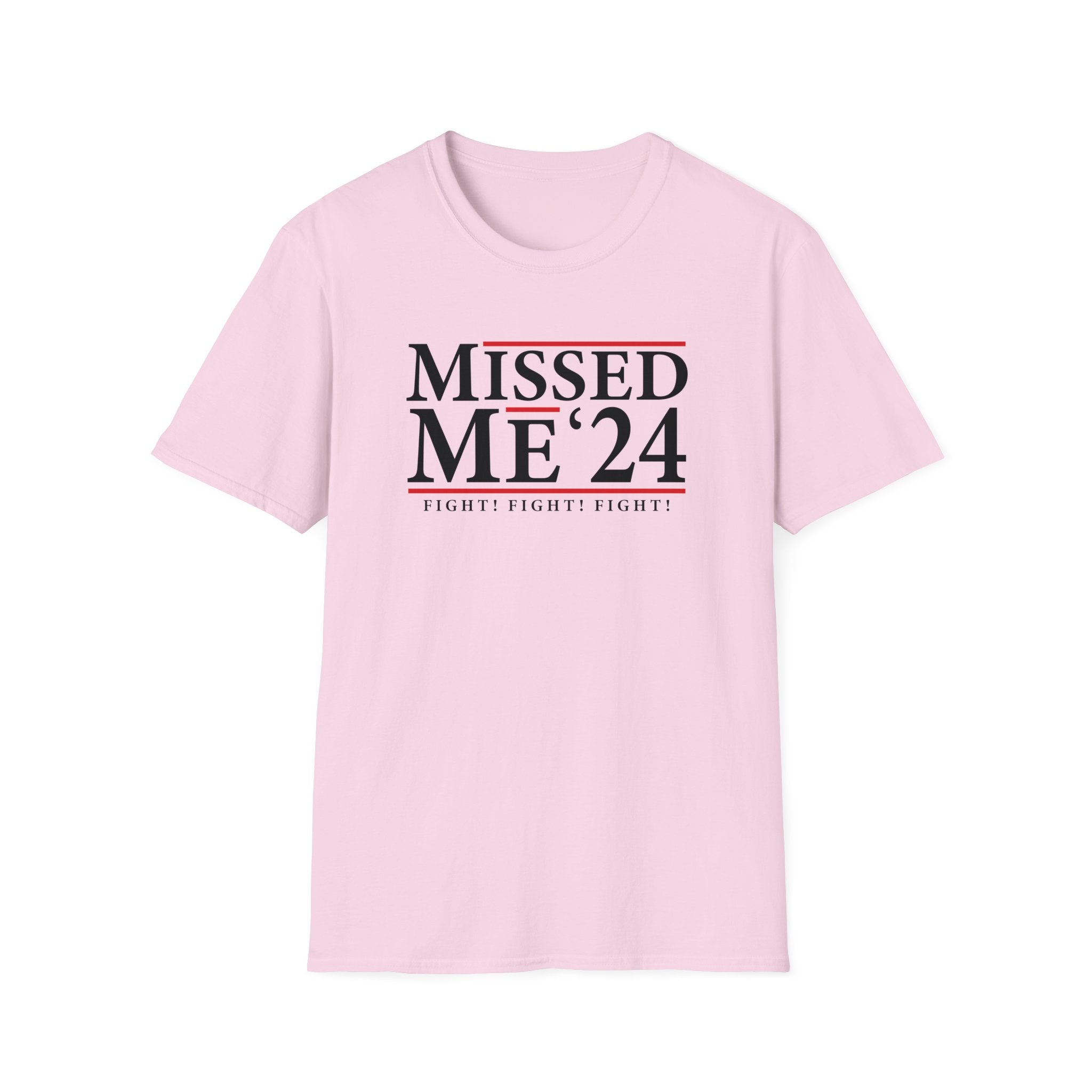 Missed Me '24 Fight! Fight! Fight! T-Shirt - PatriotDepot.com