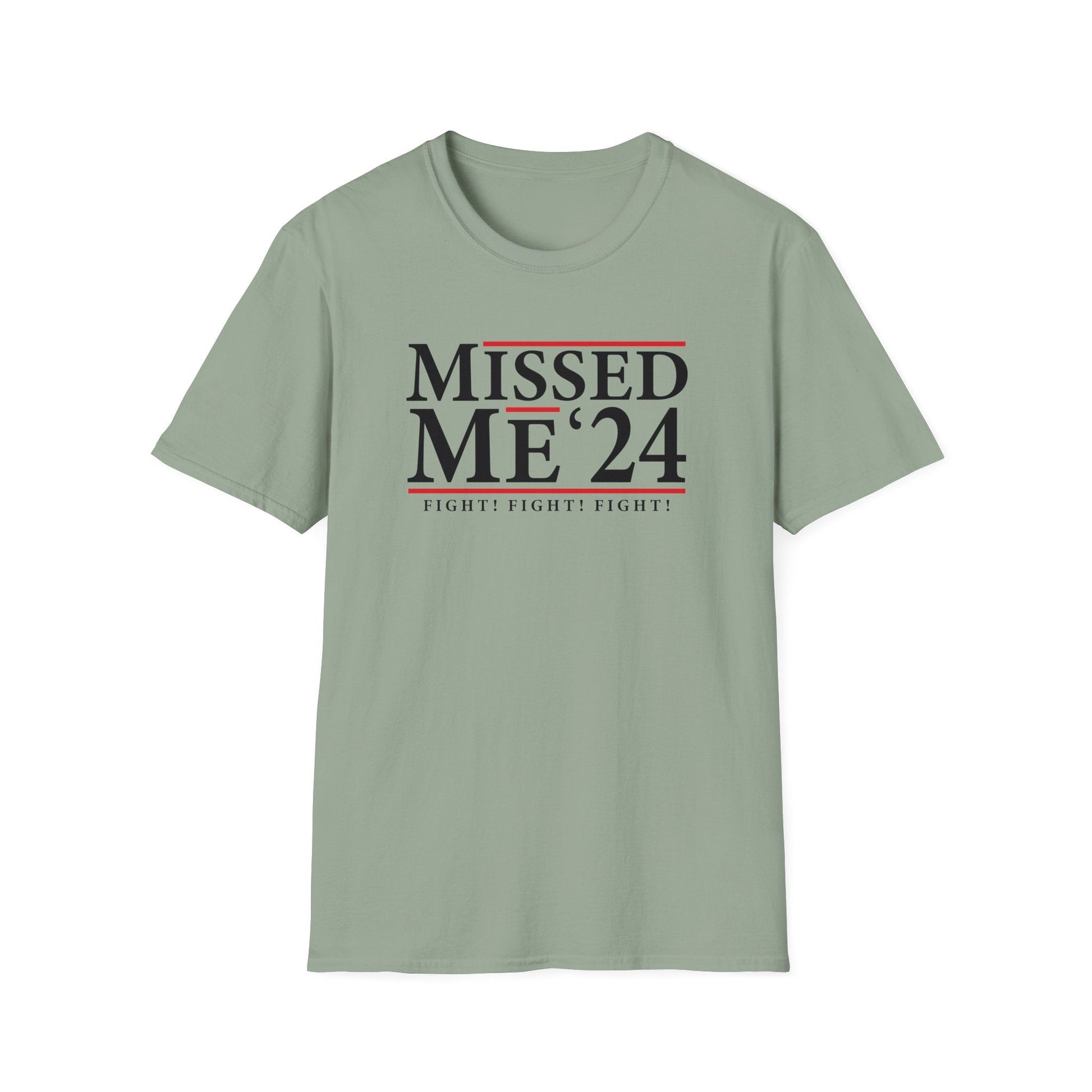 Missed Me '24 Fight! Fight! Fight! T-Shirt - PatriotDepot.com