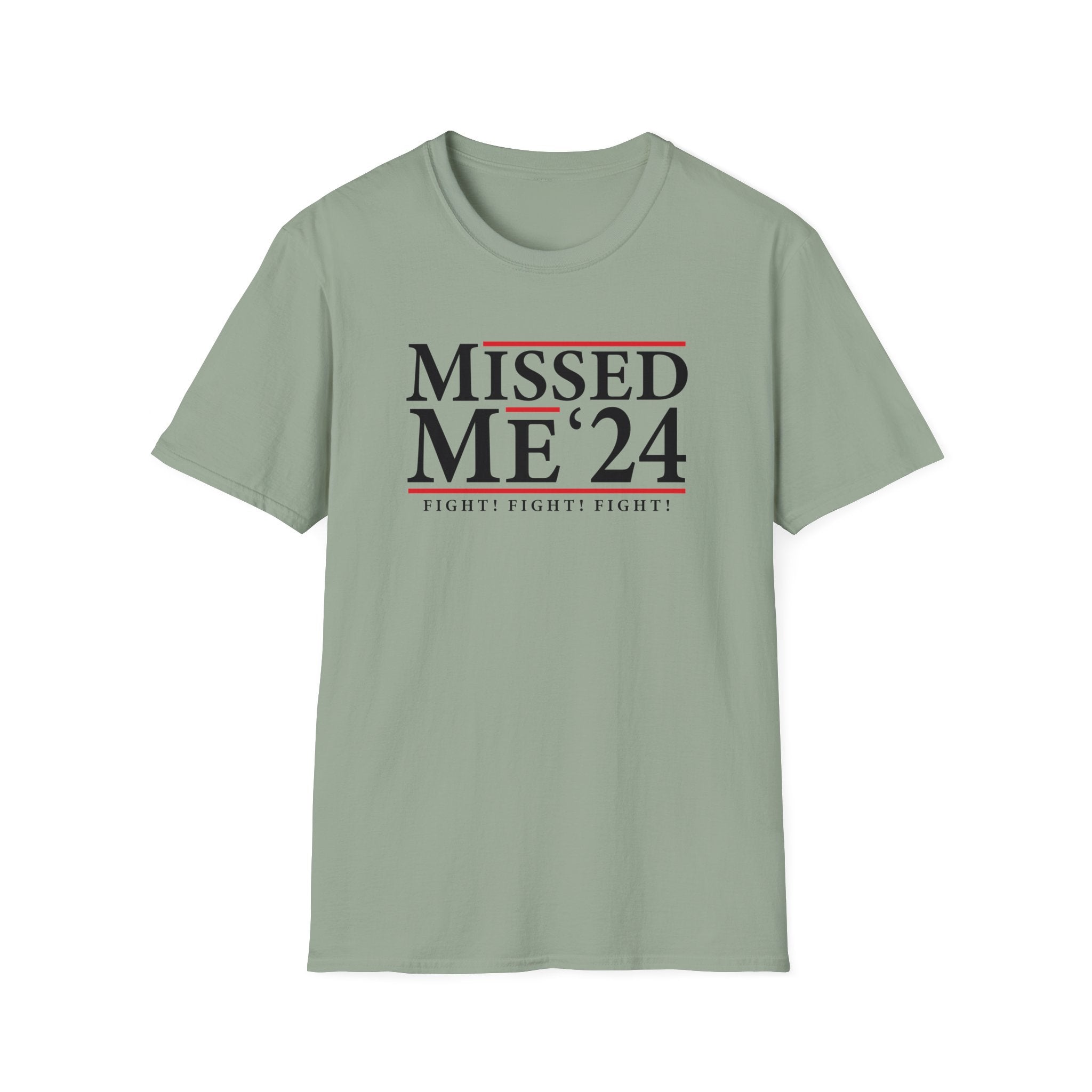 Missed Me '24 Fight! Fight! Fight! T-Shirt - PatriotDepot.com