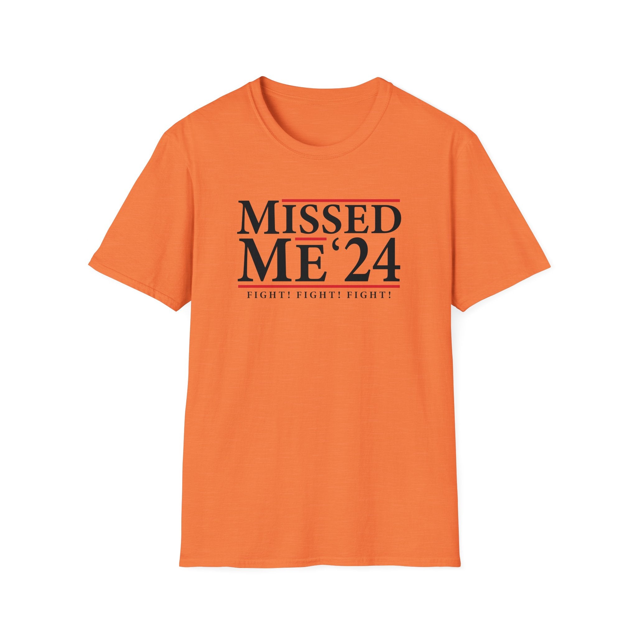 Missed Me '24 Fight! Fight! Fight! T-Shirt - PatriotDepot.com
