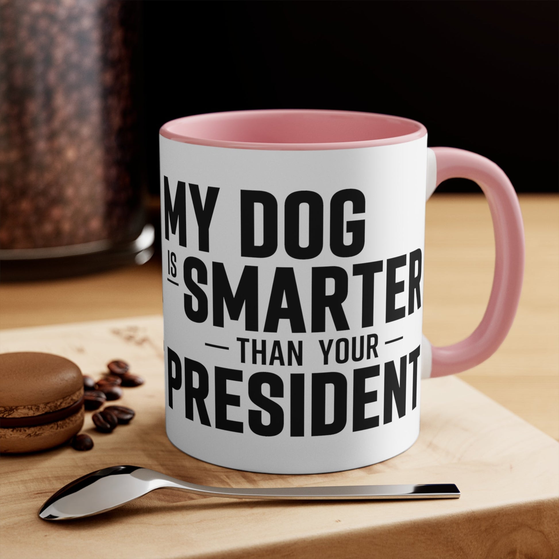 My Dog Is Smarter Than Your President Mug (2 sizes, 3 colors) - PatriotDepot.com