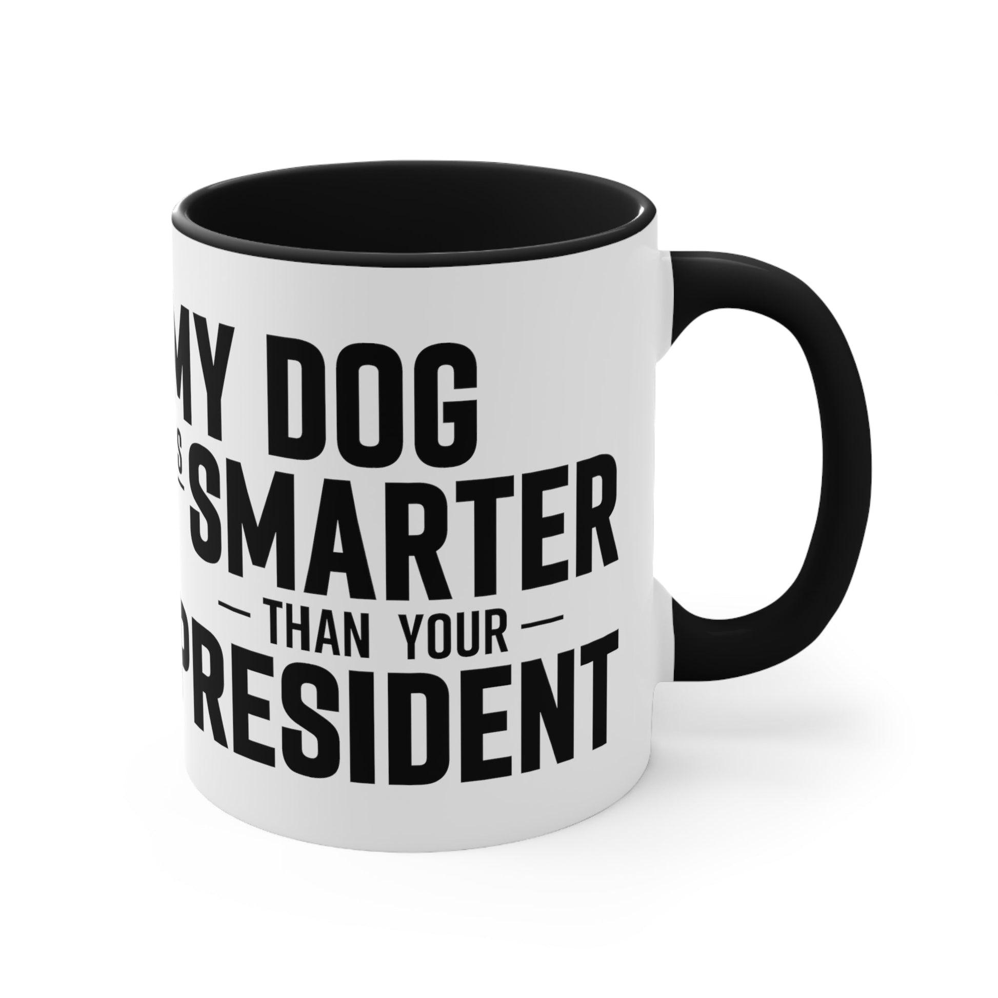 My Dog Is Smarter Than Your President Mug (2 sizes, 3 colors) - PatriotDepot.com