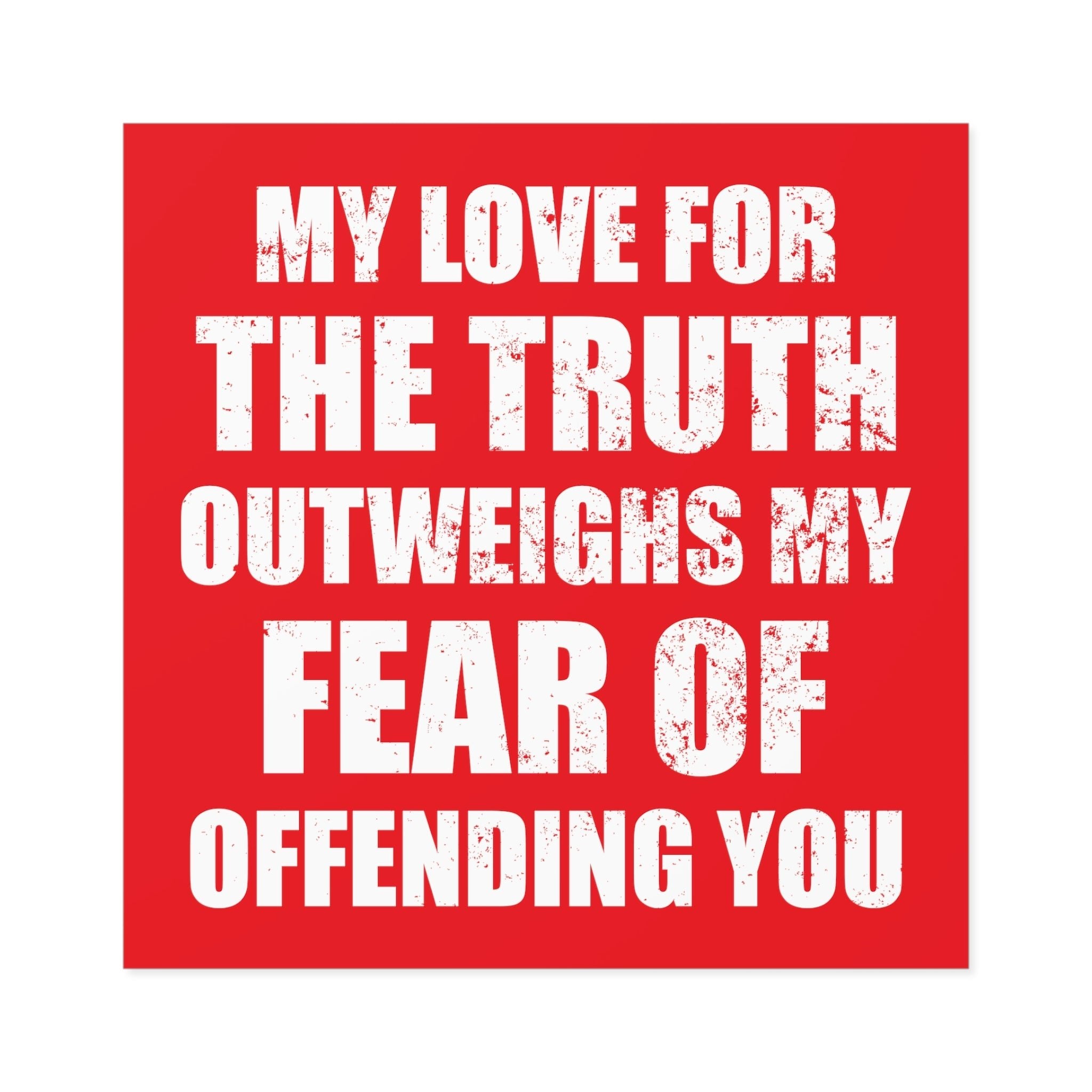 My Love For The Truth Sticker (Indoor\Outdoor) - PatriotDepot.com