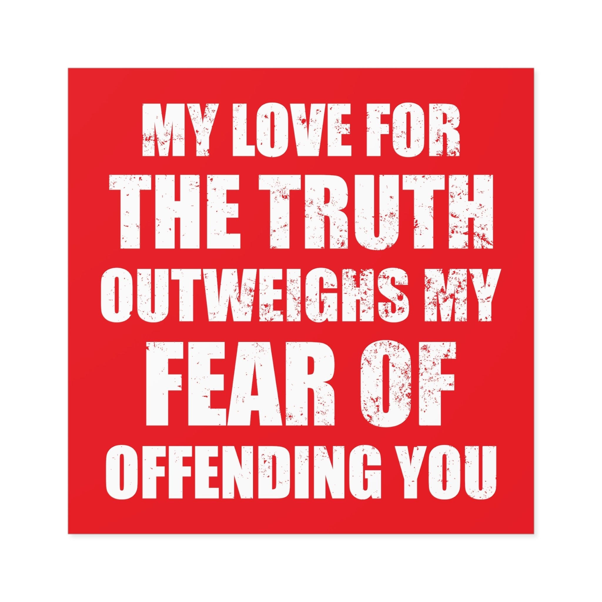 My Love For The Truth Sticker (Indoor\Outdoor) - PatriotDepot.com