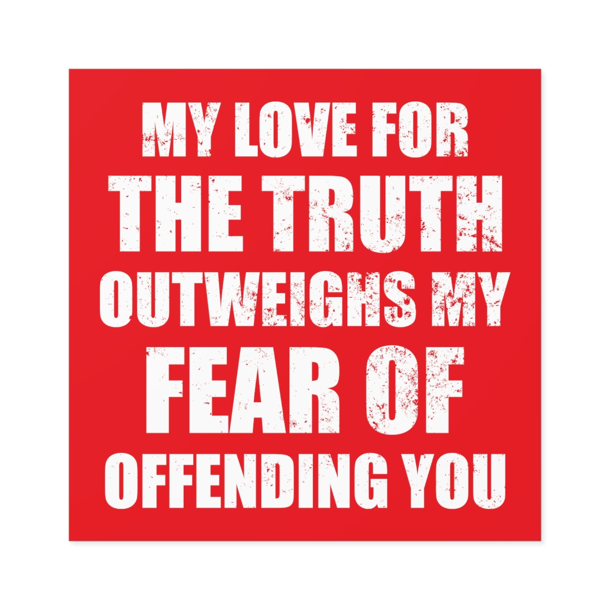 My Love For The Truth Sticker (Indoor\Outdoor) - PatriotDepot.com