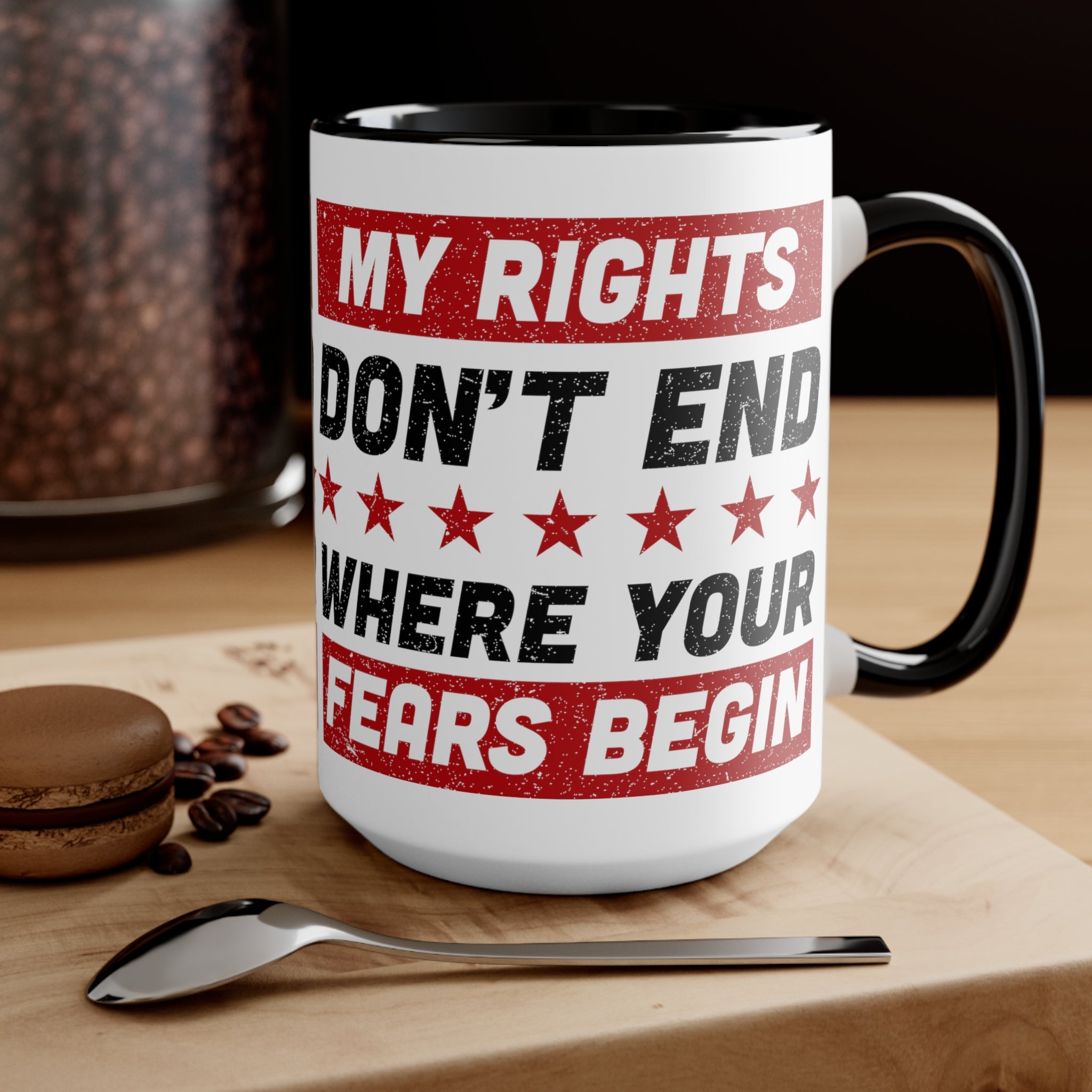 My Rights Don't End Where Your Fears Begin Mug (2 sizes, 2 colors) - PatriotDepot.com