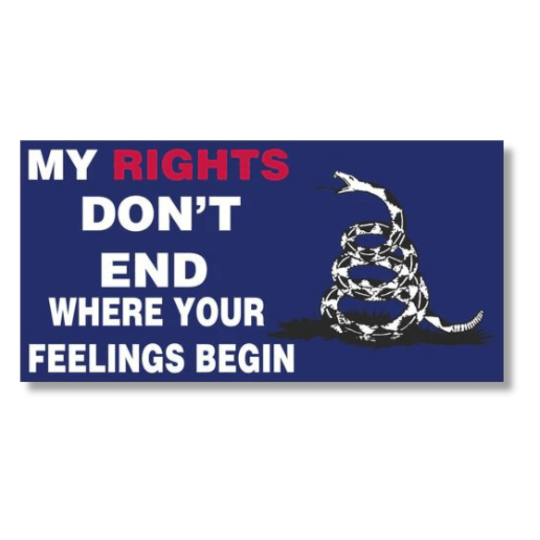My rights don't end where your feelings begin Bumper Sticker - PatriotDepot.com