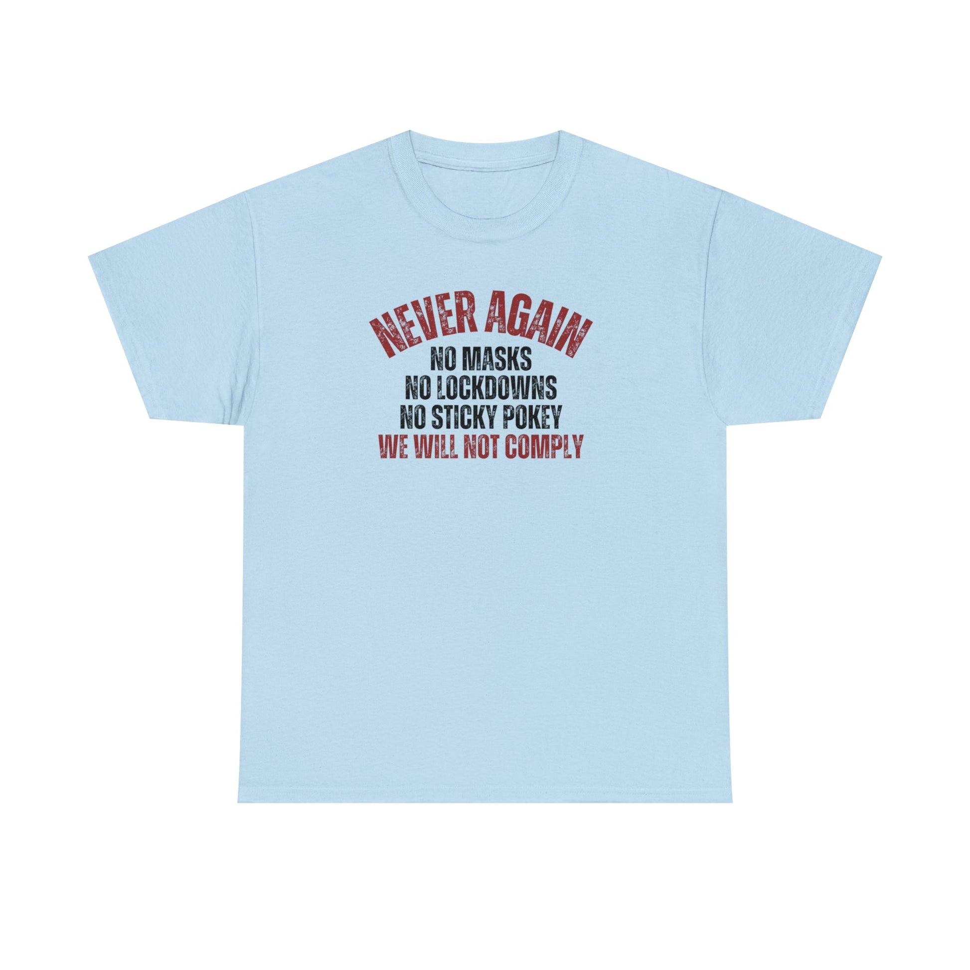 Never Again. We Will Not Comply Unisex T-Shirt - PatriotDepot.com