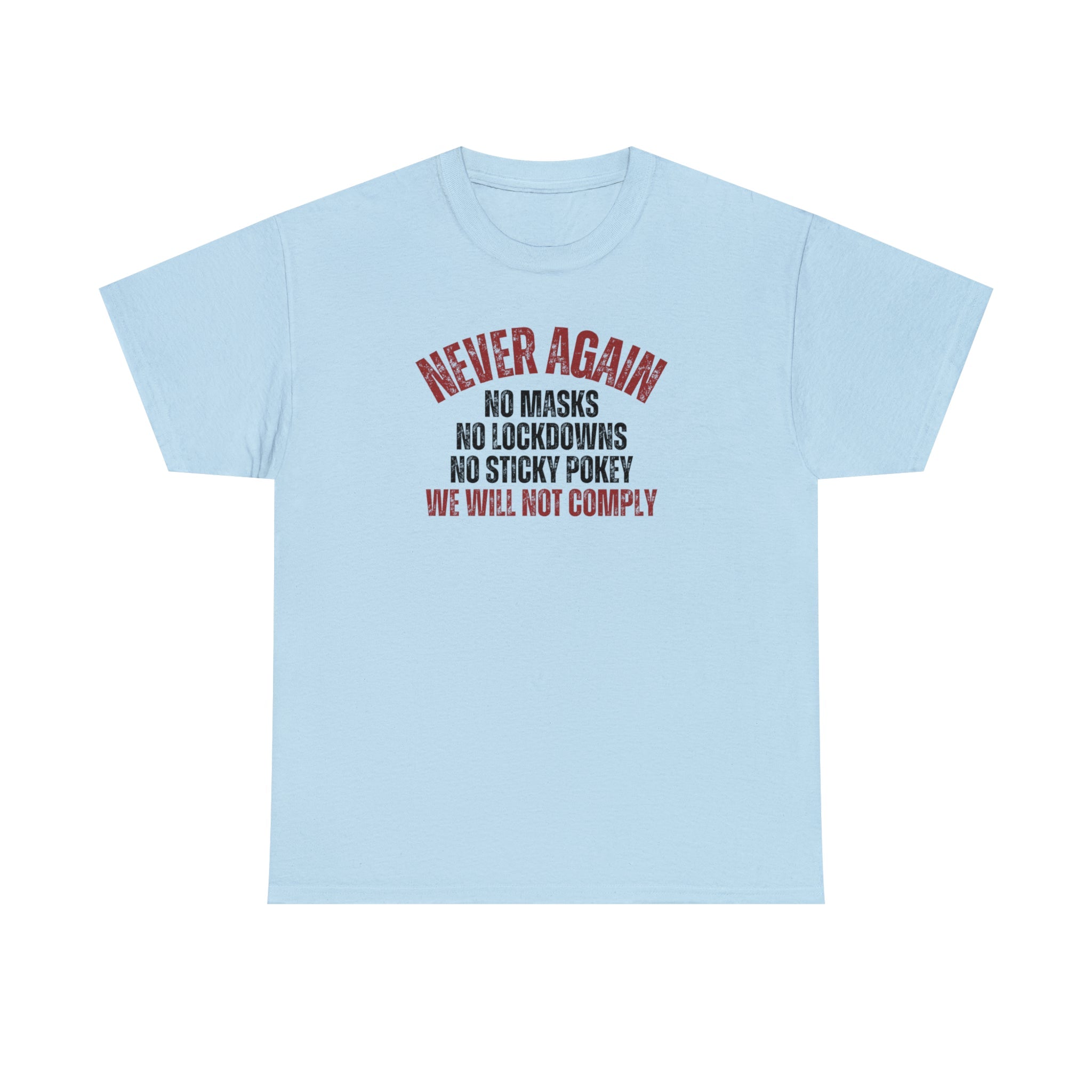 Never Again. We Will Not Comply Unisex T-Shirt - PatriotDepot.com