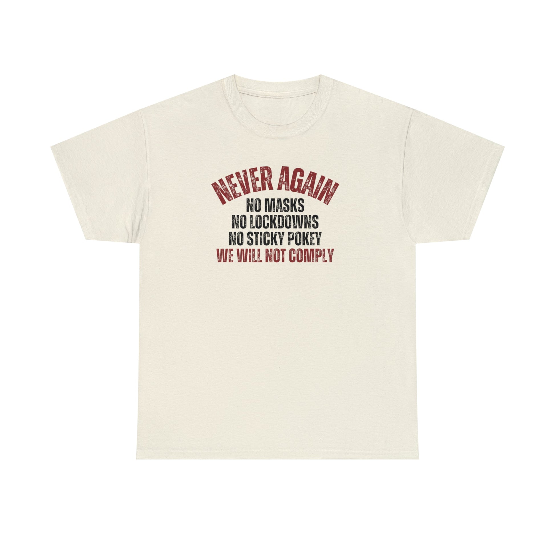 Never Again. We Will Not Comply Unisex T-Shirt - PatriotDepot.com