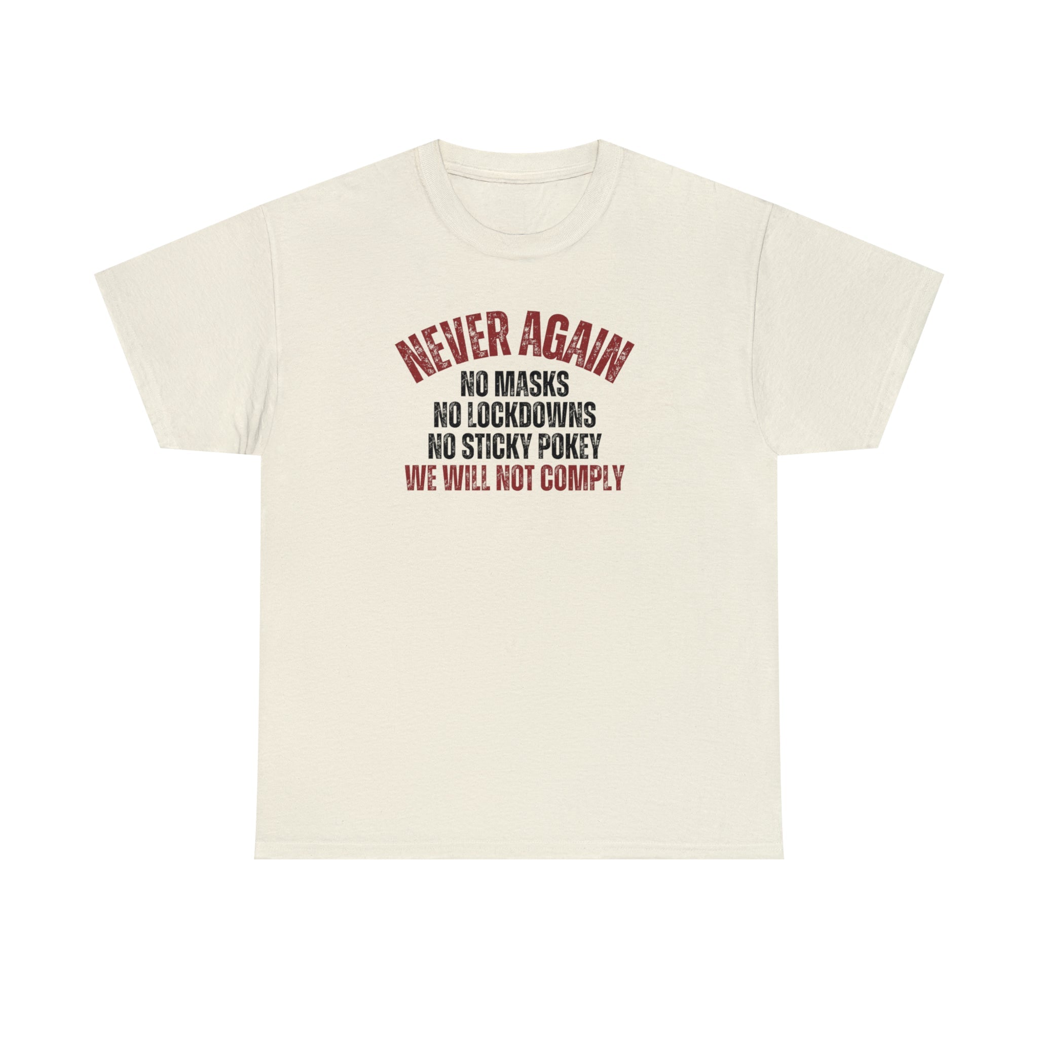 Never Again. We Will Not Comply Unisex T-Shirt - PatriotDepot.com