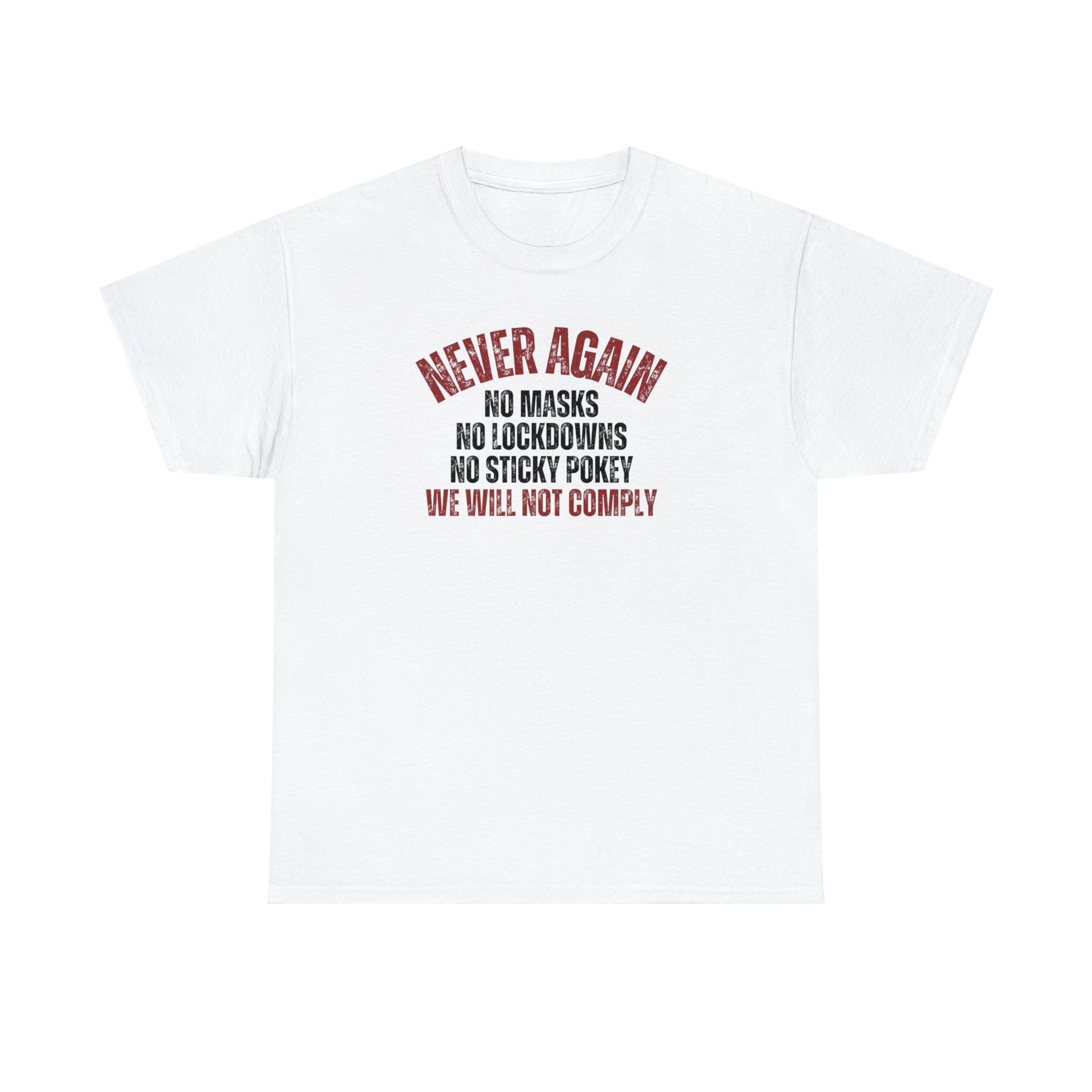 Never Again. We Will Not Comply Unisex T-Shirt - PatriotDepot.com