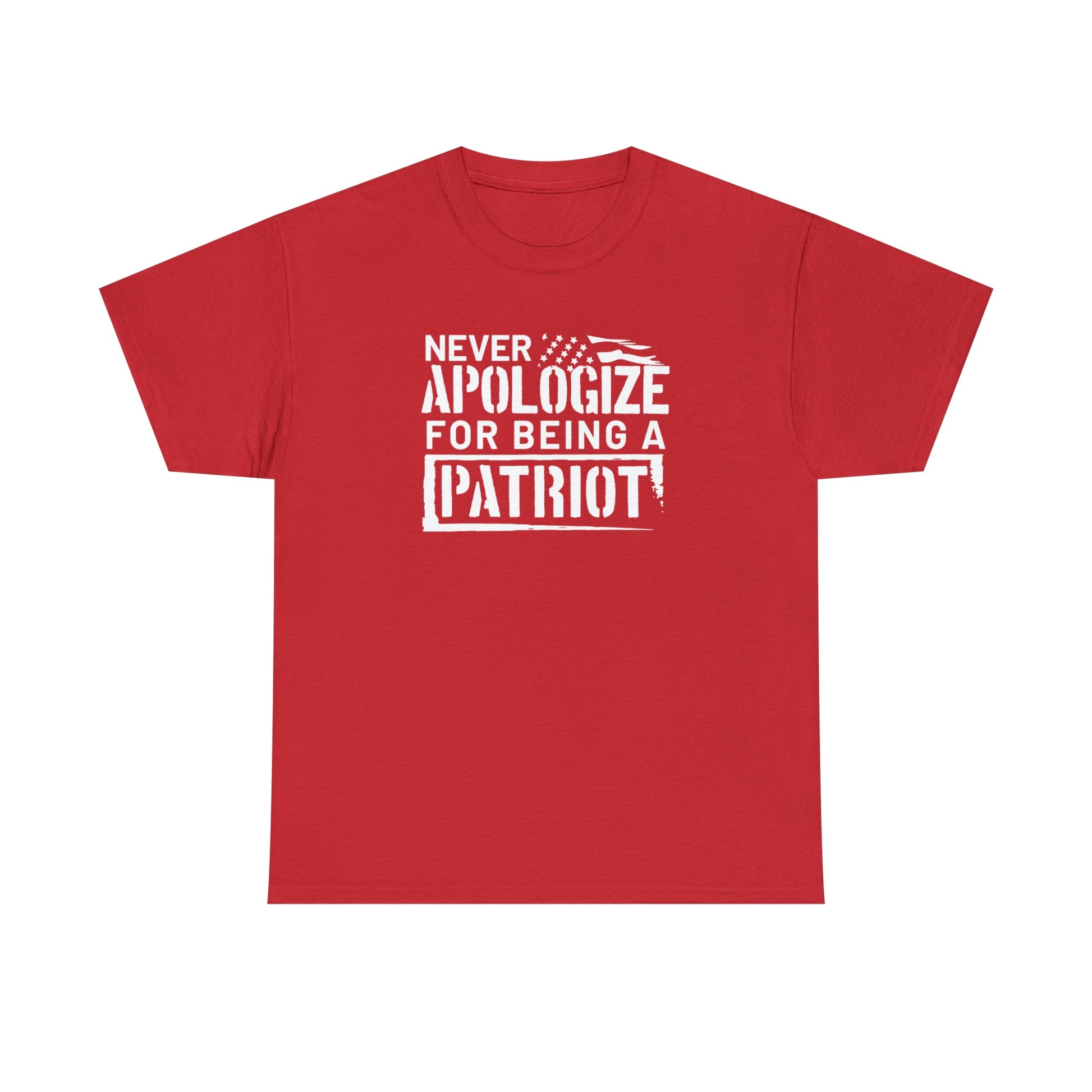 Never Apologize for Being a Patriot T-Shirt - PatriotDepot.com