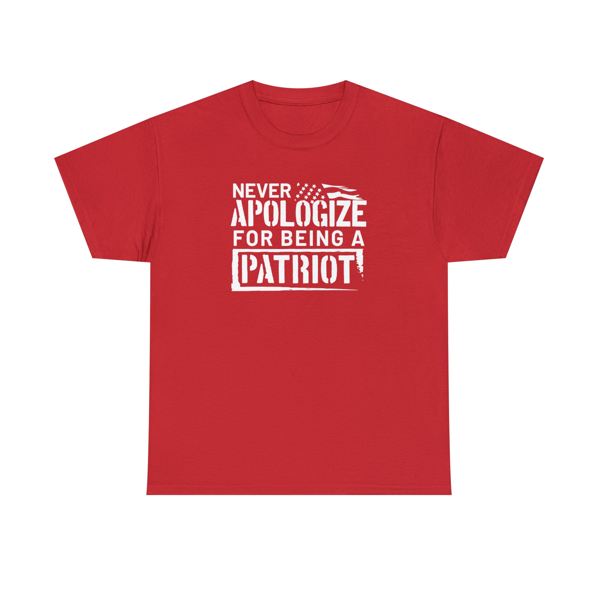 Never Apologize for Being a Patriot T-Shirt - PatriotDepot.com