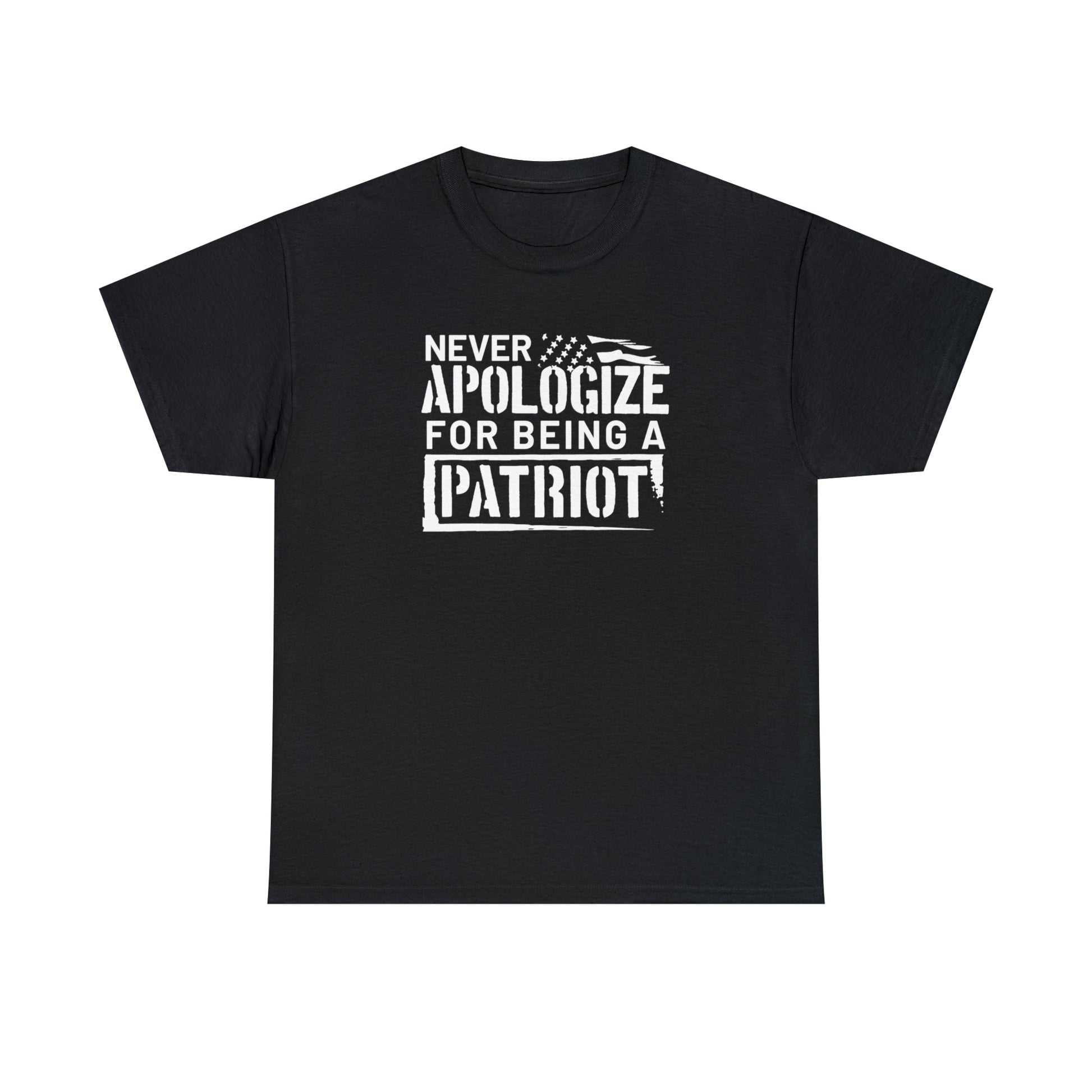 Never Apologize for Being a Patriot T-Shirt - PatriotDepot.com