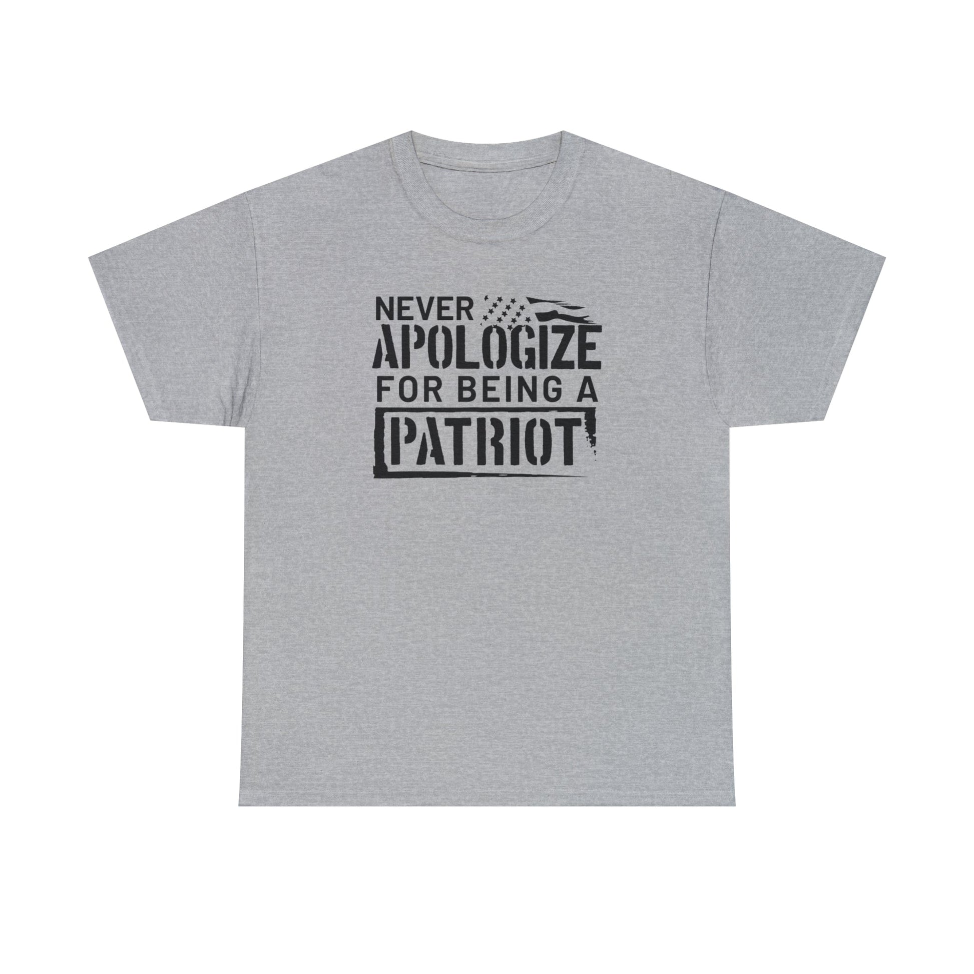 Never Apologize for Being a Patriot T-Shirt - PatriotDepot.com
