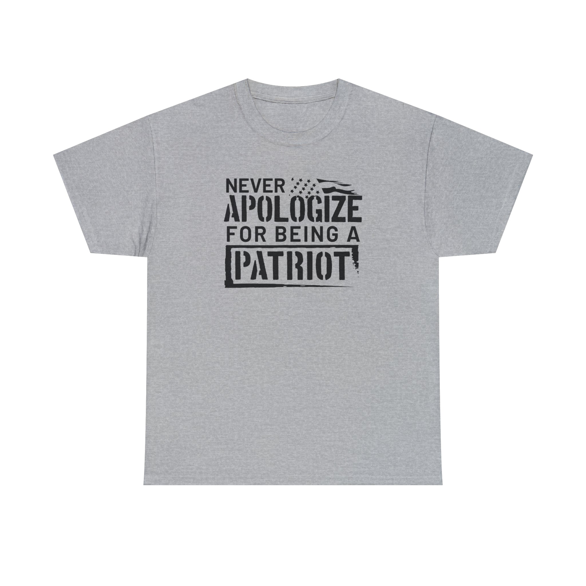Never Apologize for Being a Patriot T-Shirt - PatriotDepot.com