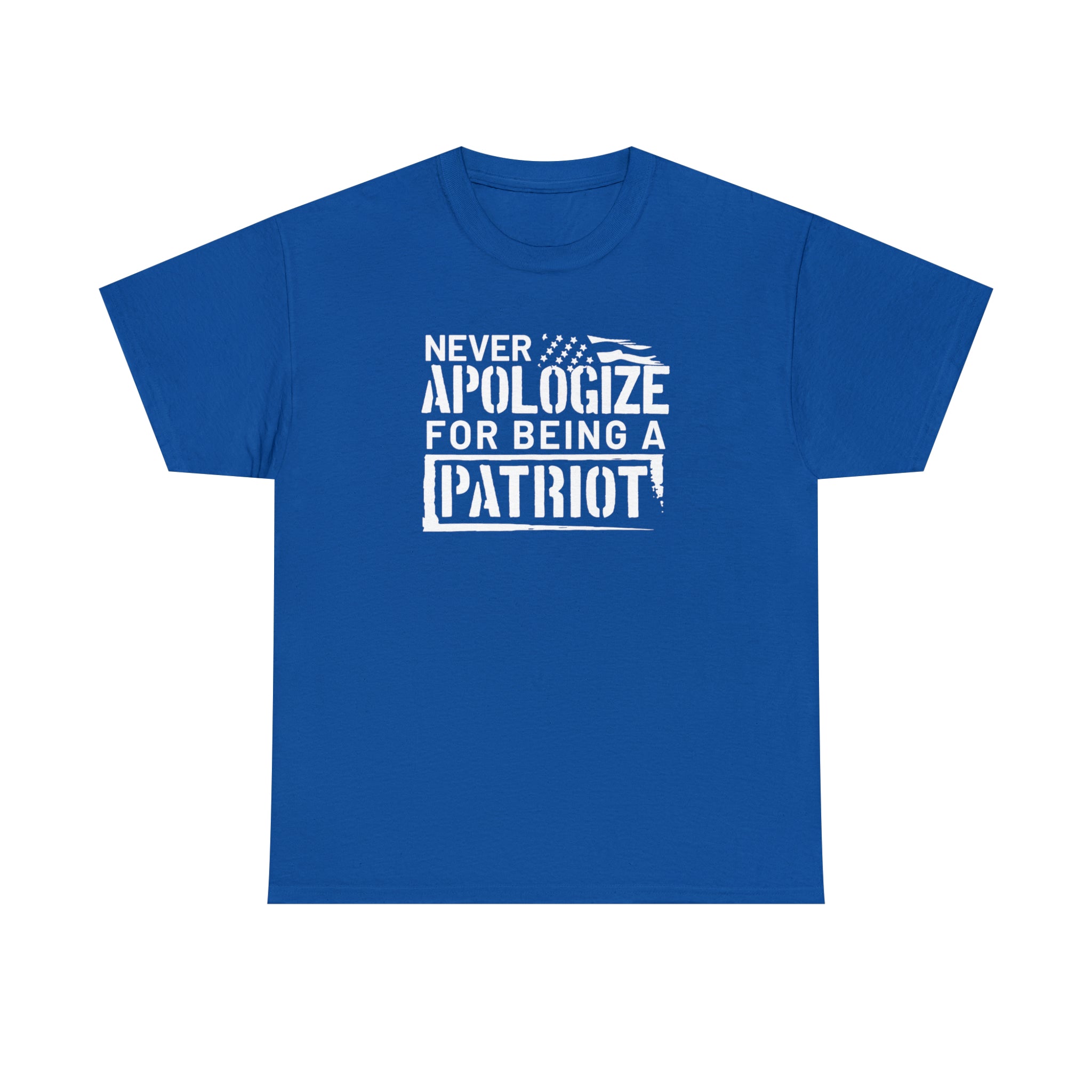 Never Apologize for Being a Patriot T-Shirt - PatriotDepot.com