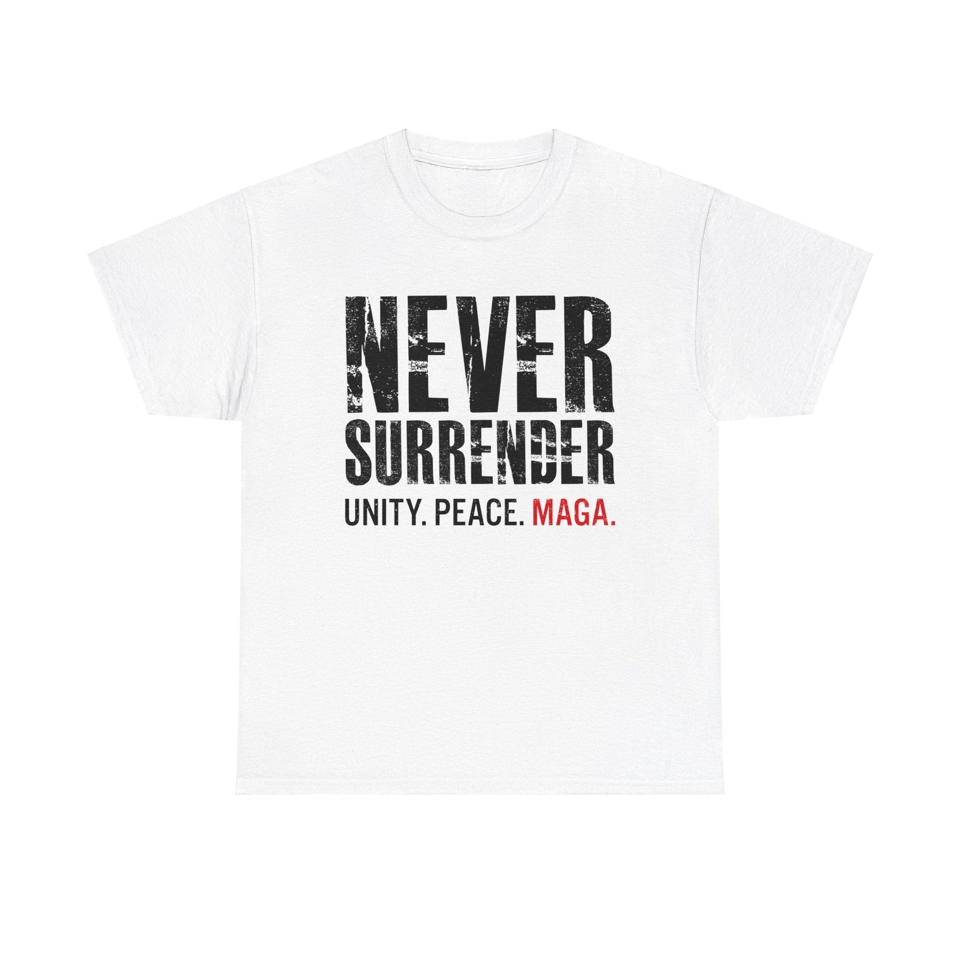 Never Surrender. Unity. Peace. MAGA Trump T-Shirt - PatriotDepot.com