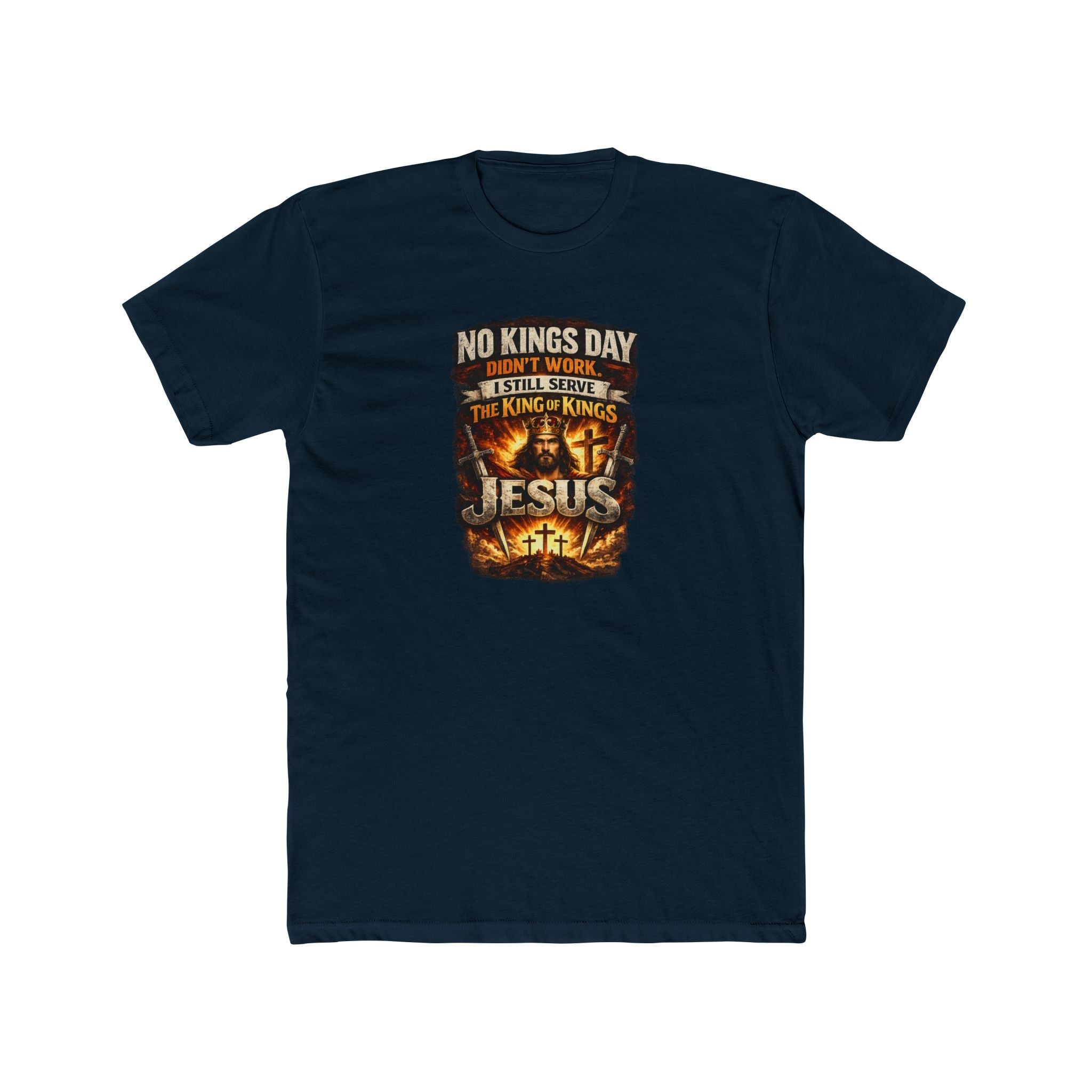 No Kings Day Failed – I Serve the King of Kings Jesus T-Shirt - PatriotDepot.com