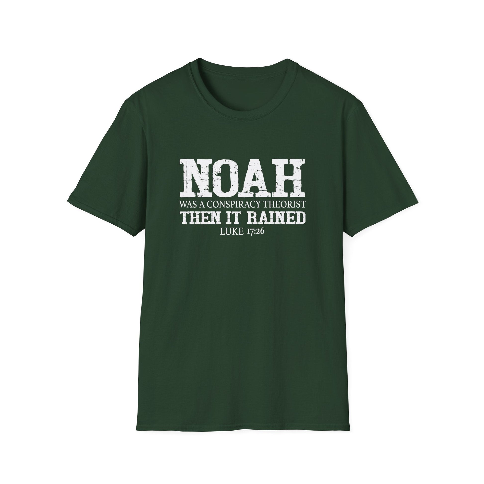 Noah was a Conspiracy Theorist. Then it Rained Unisex T-Shirt - PatriotDepot.com