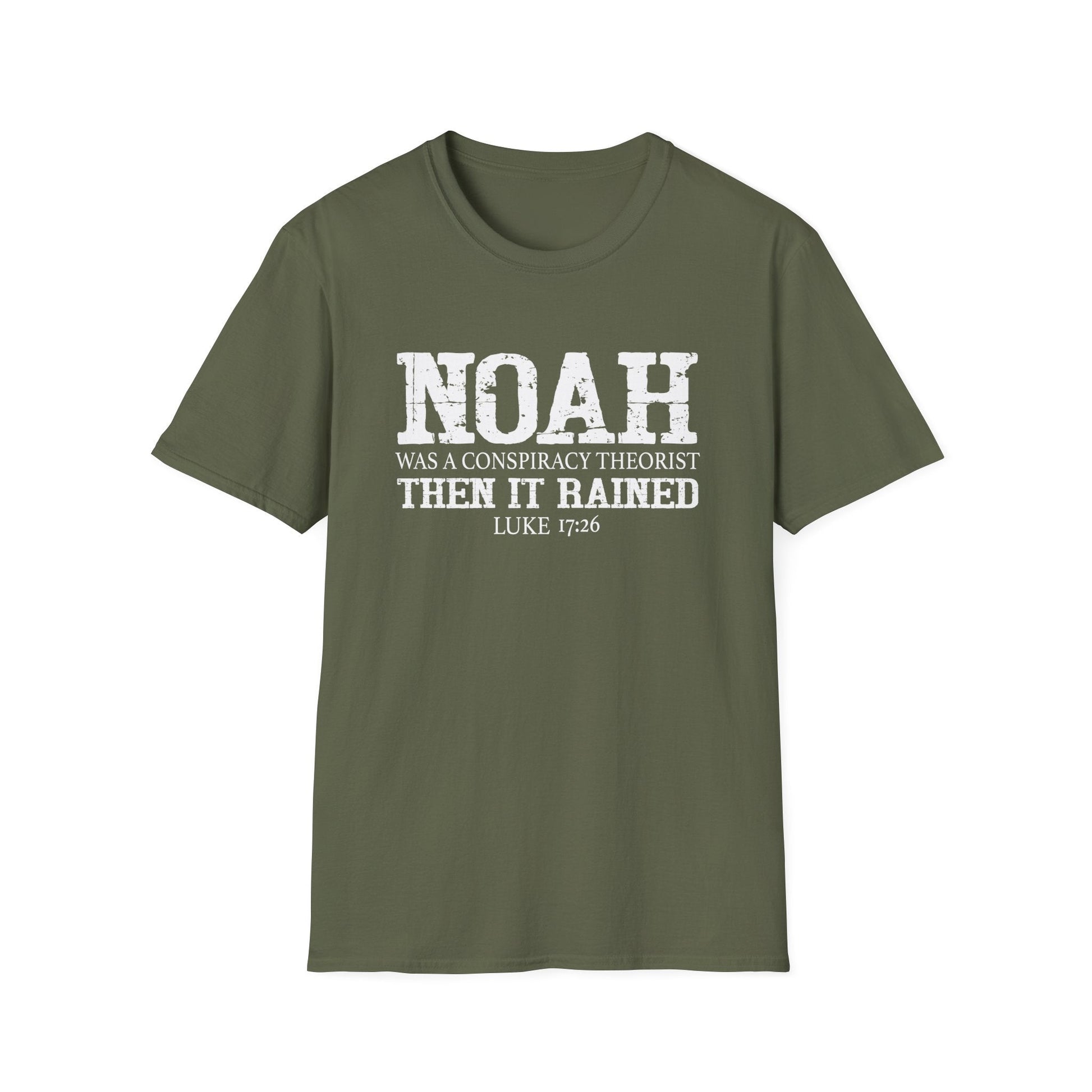 Noah was a Conspiracy Theorist. Then it Rained Unisex T-Shirt - PatriotDepot.com