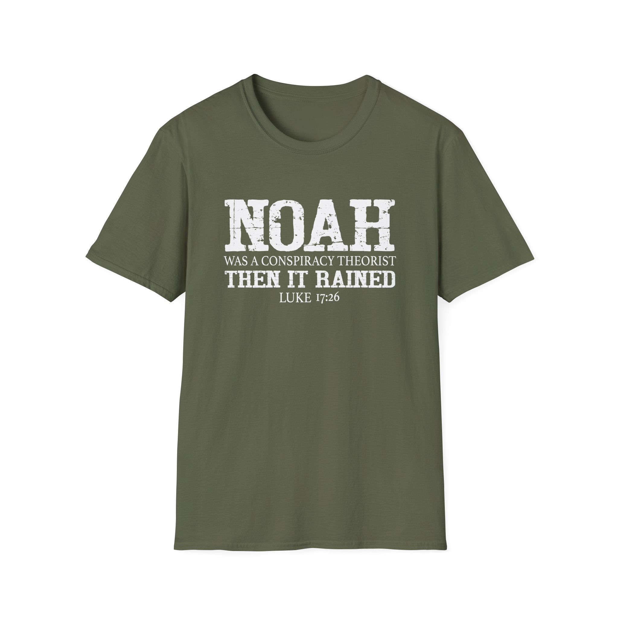 Noah was a Conspiracy Theorist. Then it Rained Unisex T-Shirt - PatriotDepot.com