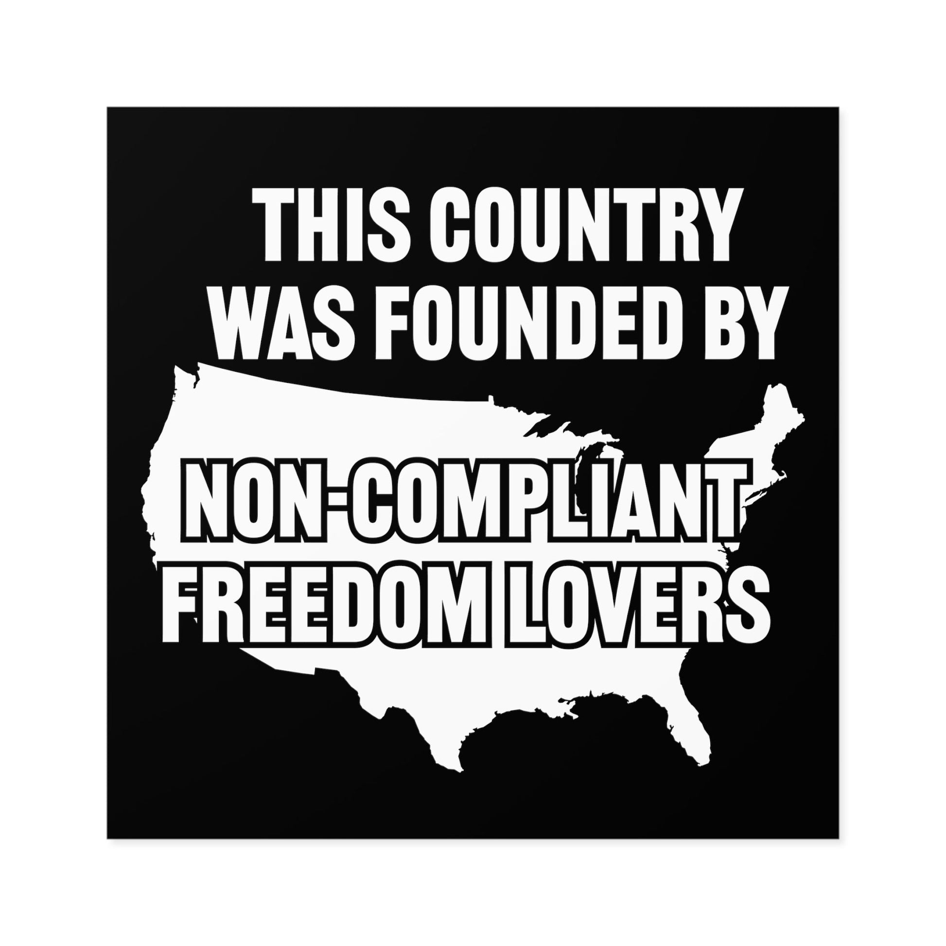 Non - Compliant Freedom Lovers Sticker (Indoor\Outdoor) - PatriotDepot.com