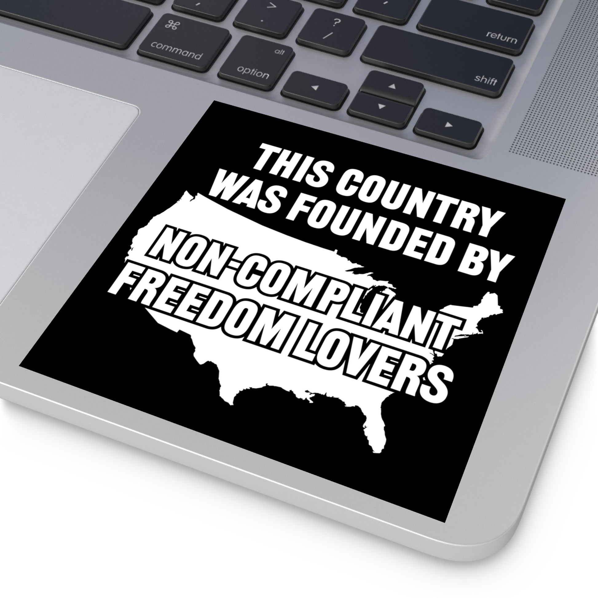 Non - Compliant Freedom Lovers Sticker (Indoor\Outdoor) - PatriotDepot.com