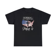 Normal Isn't Coming Back Jesus Is Unisex T-Shirt - PatriotDepot.com