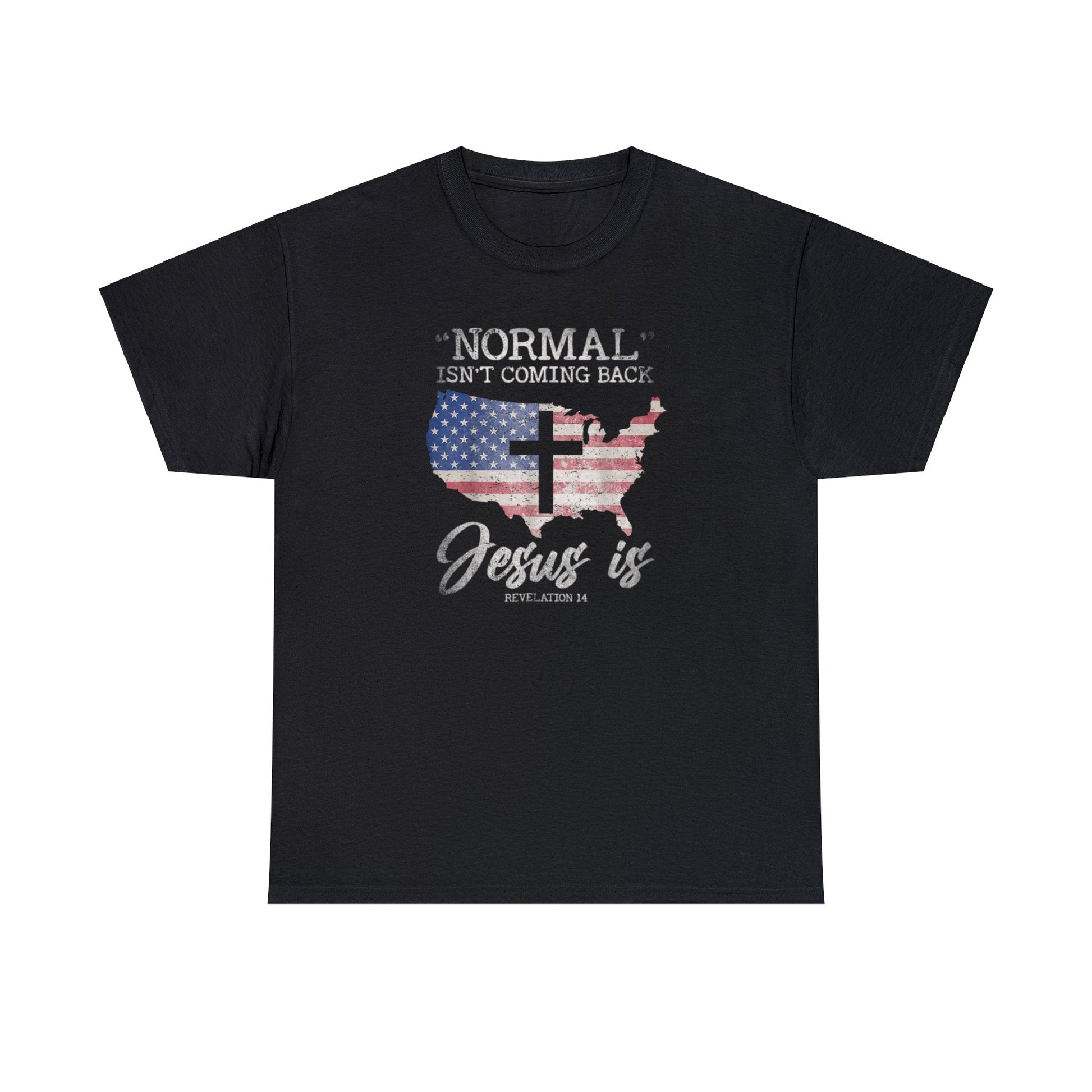 Normal Isn't Coming Back Jesus Is Unisex T-Shirt - PatriotDepot.com