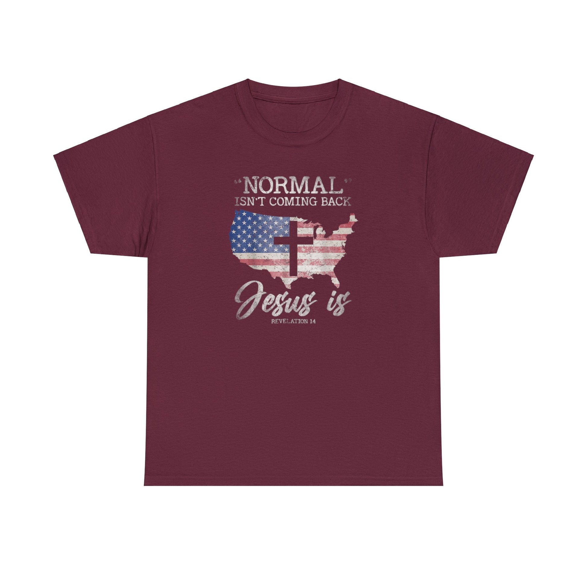 Normal Isn't Coming Back Jesus Is Unisex T-Shirt - PatriotDepot.com