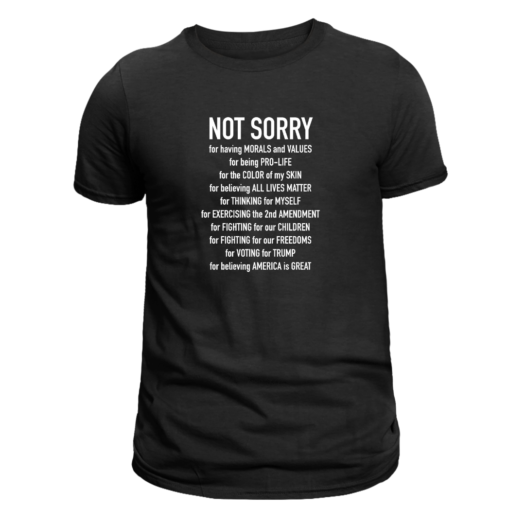 Not Sorry T-Shirt - PatriotDepot.com