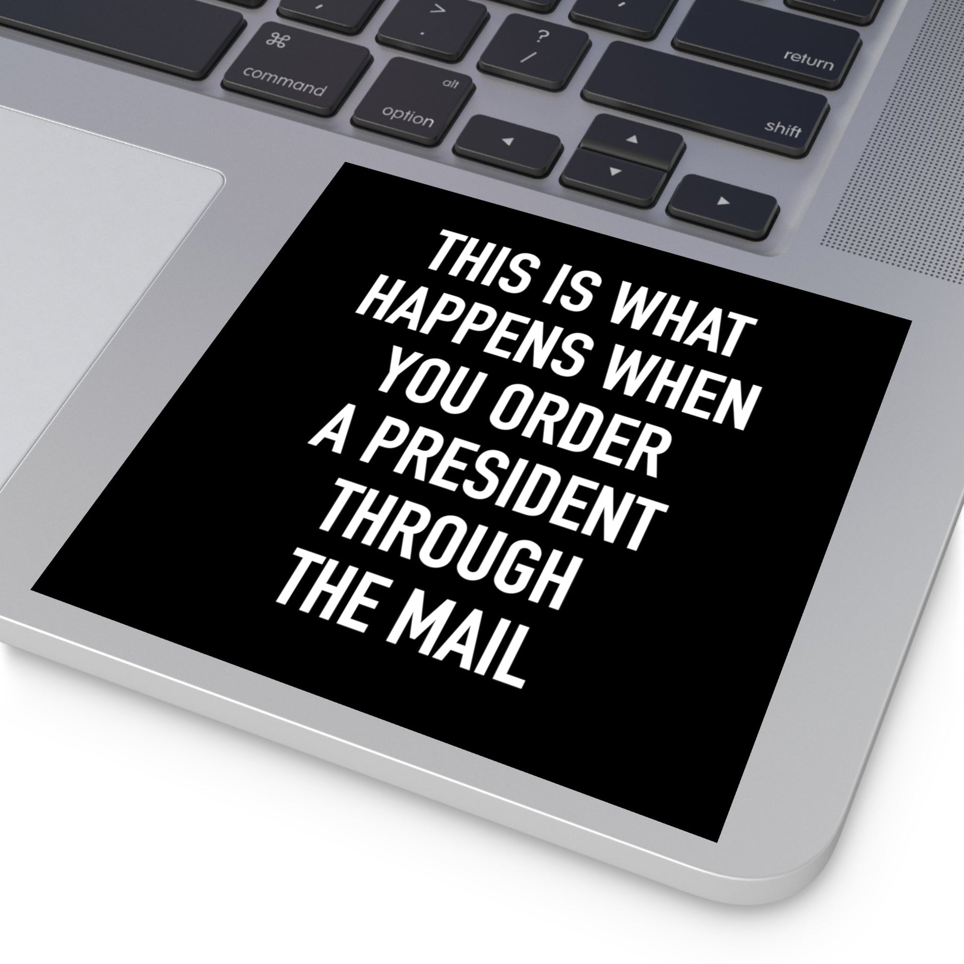 Order A President Through Mail Square Sticker (Indoor\Outdoor) - PatriotDepot.com