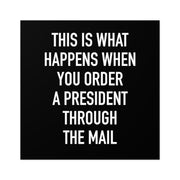Order A President Through Mail Square Sticker (Indoor\Outdoor) - PatriotDepot.com