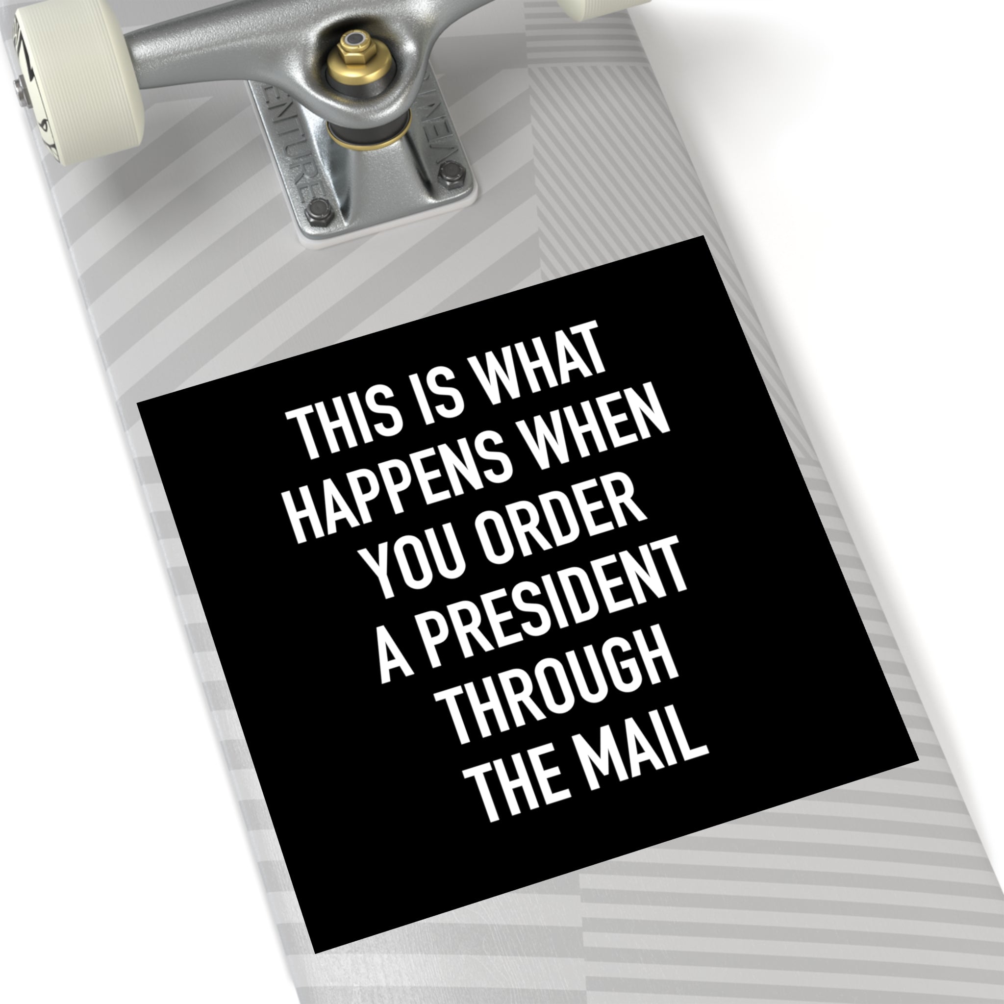 Order A President Through Mail Square Sticker (Indoor\Outdoor) - PatriotDepot.com