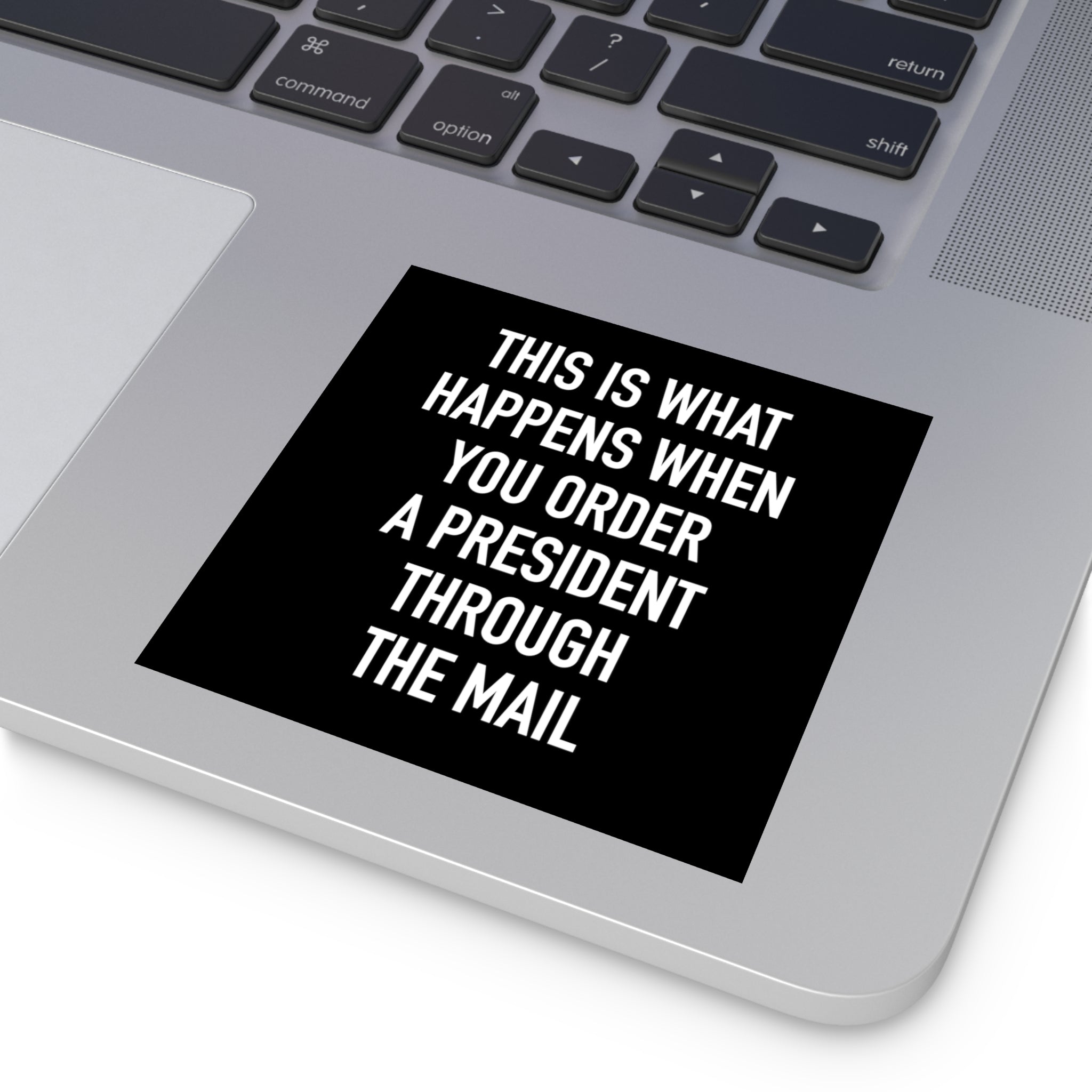 Order A President Through Mail Square Sticker (Indoor\Outdoor) - PatriotDepot.com