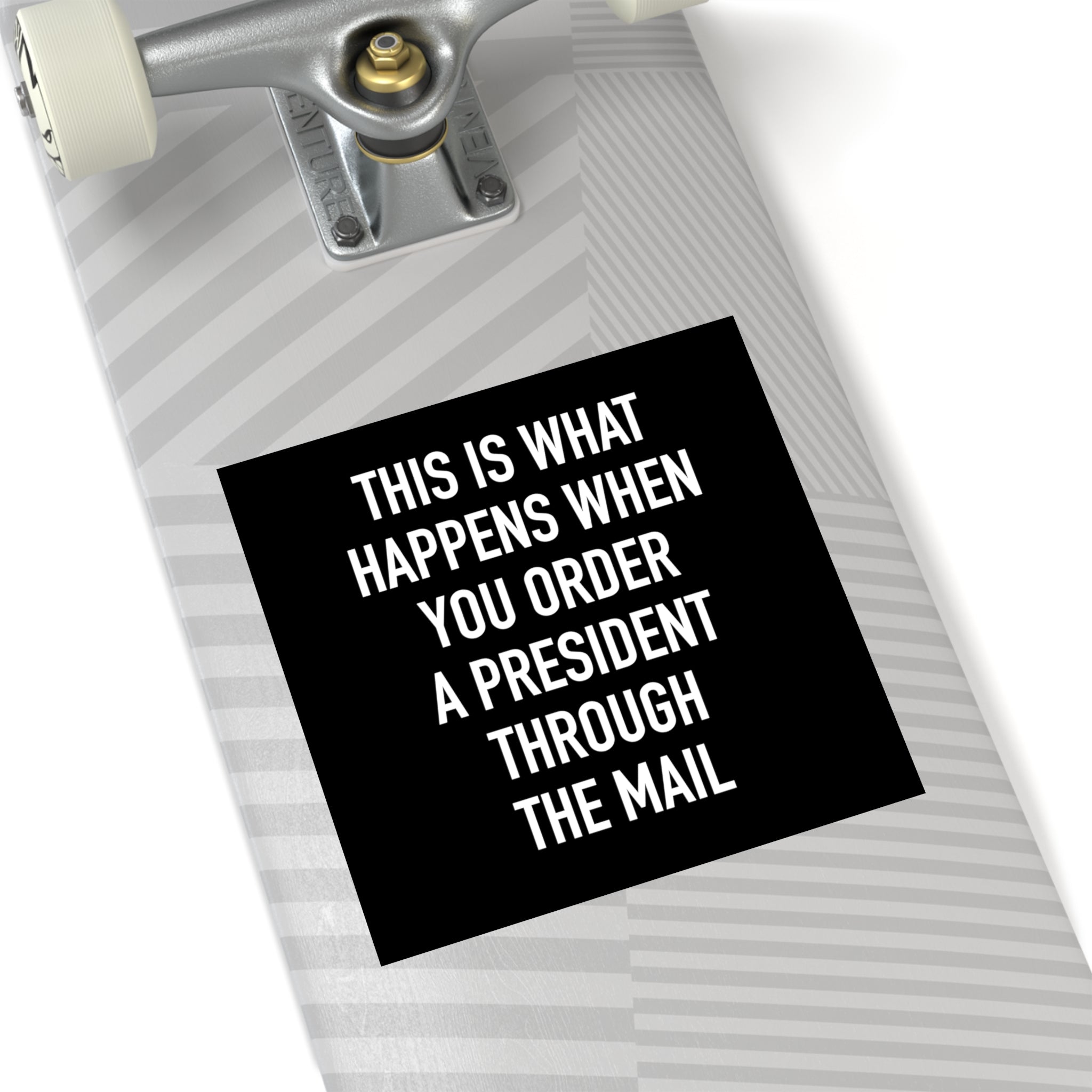 Order A President Through Mail Square Sticker (Indoor\Outdoor) - PatriotDepot.com