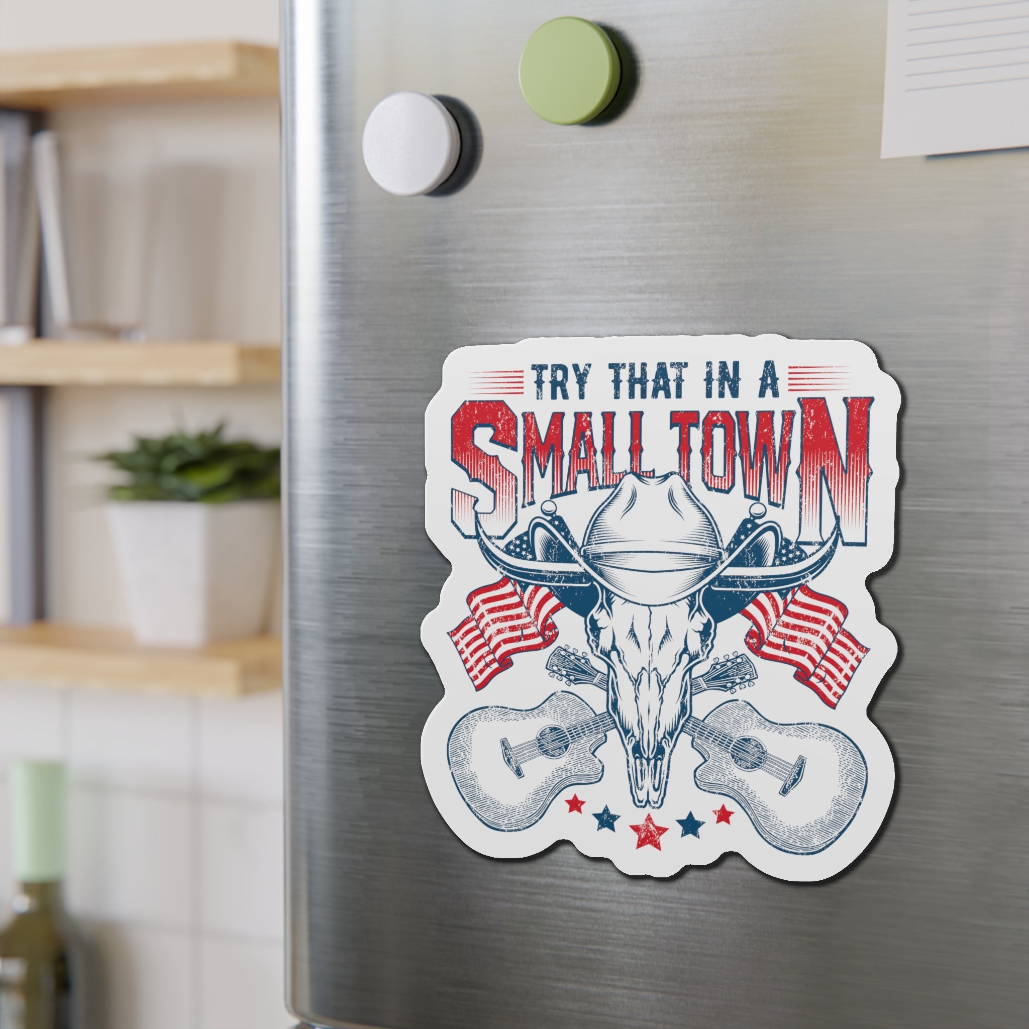 Patriotic "Try That in a Small Town" Die - Cut Magnet (3 Sizes) - PatriotDepot.com