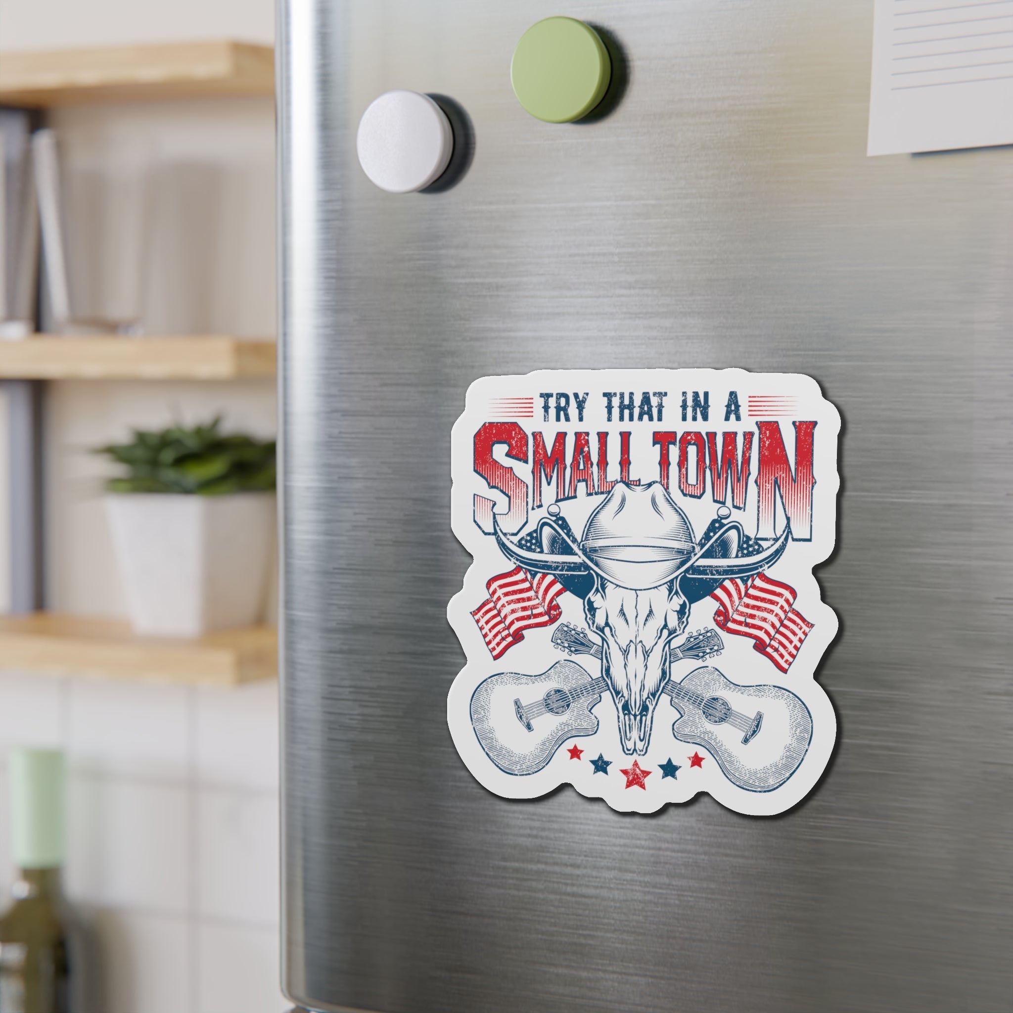 Patriotic "Try That in a Small Town" Die - Cut Magnet (3 Sizes) - PatriotDepot.com