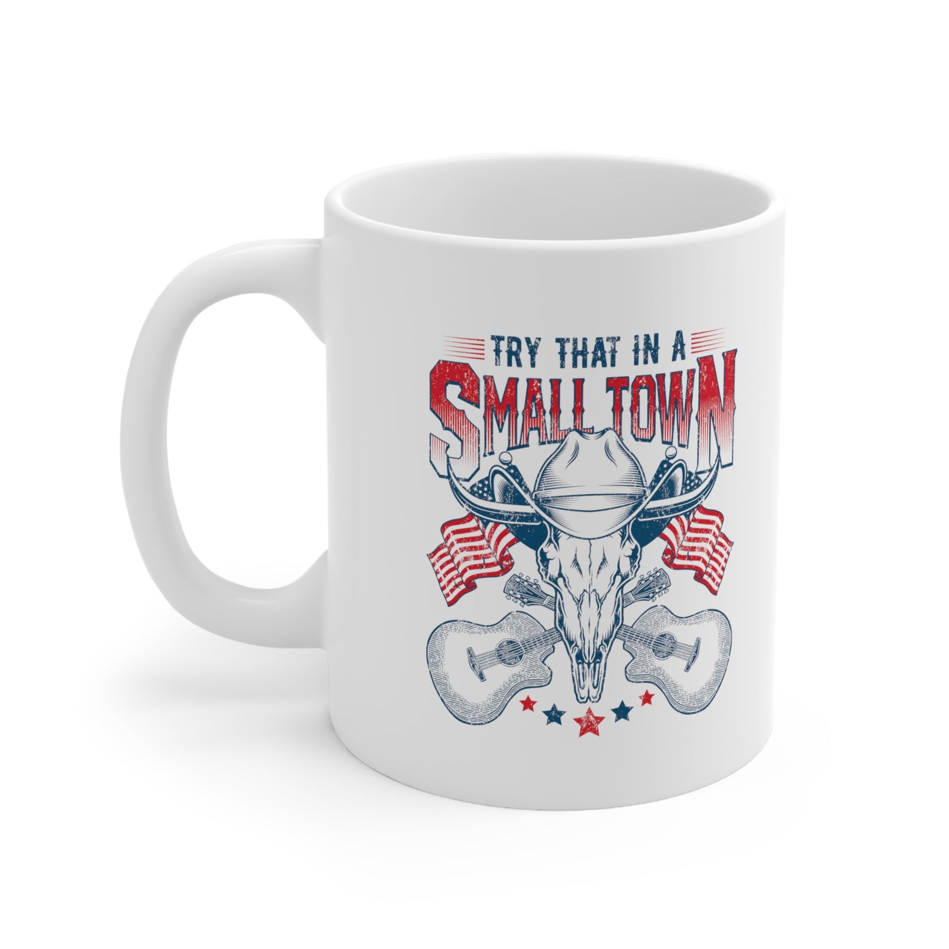 Patriotic "Try That in a Small Town" Mug - PatriotDepot.com