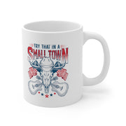 Patriotic "Try That in a Small Town" Mug - PatriotDepot.com